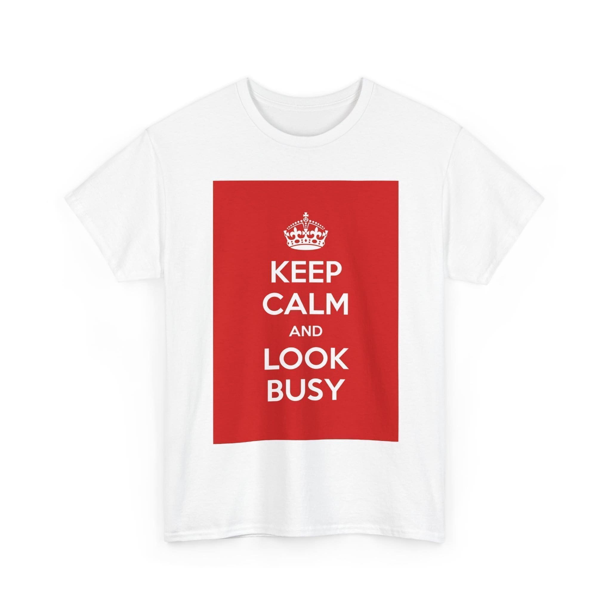 Keep Calm & look busy unisex heavy cotton tee _3_2048.jpeg Keep Calm & look busy unisex heavy cotton tee _3_2048.jpeg