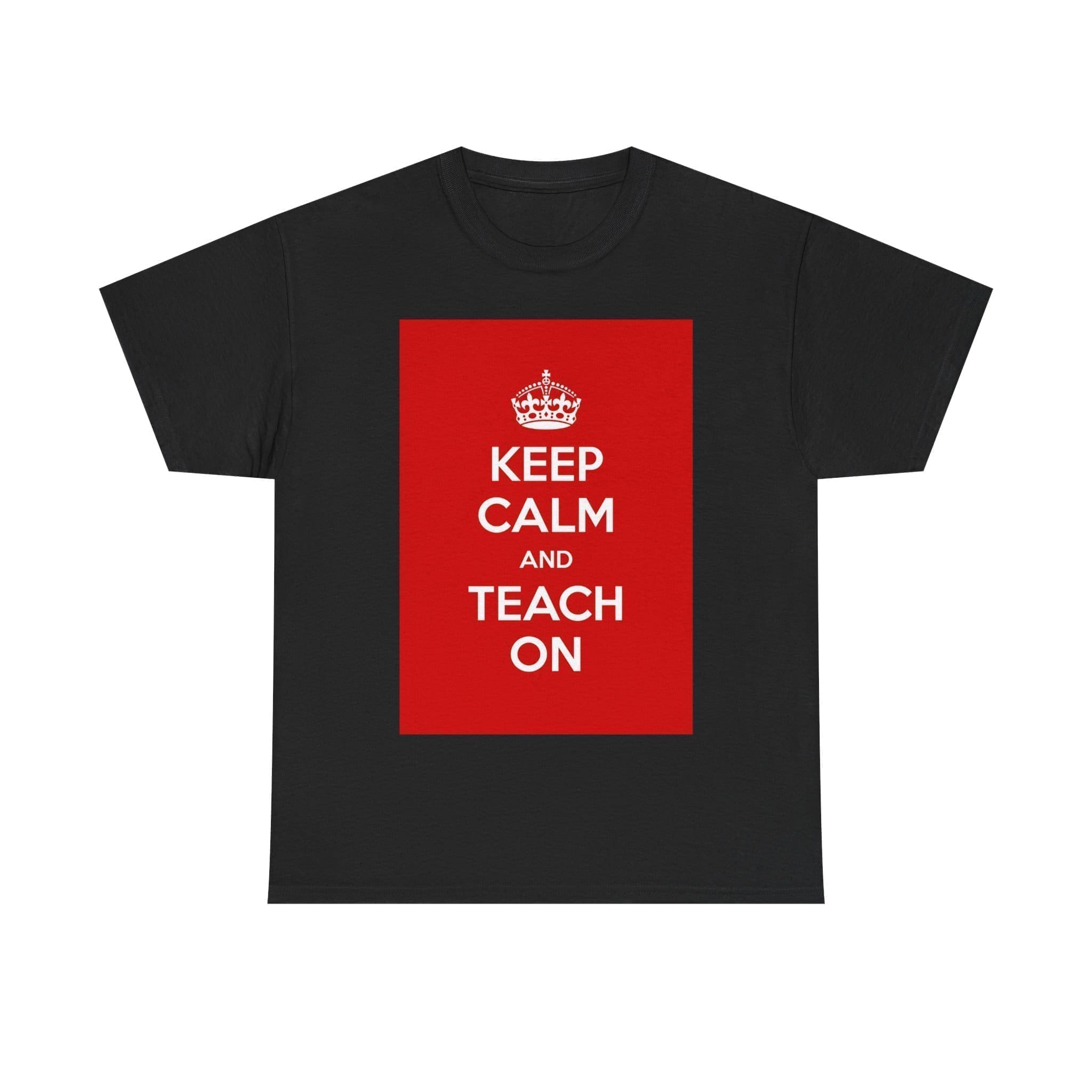 Keep Calm & teach on unisex heavy cotton tee Black 5XL