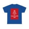 Keep Calm & calculate on unisex heavy cotton tee Royal 5XL