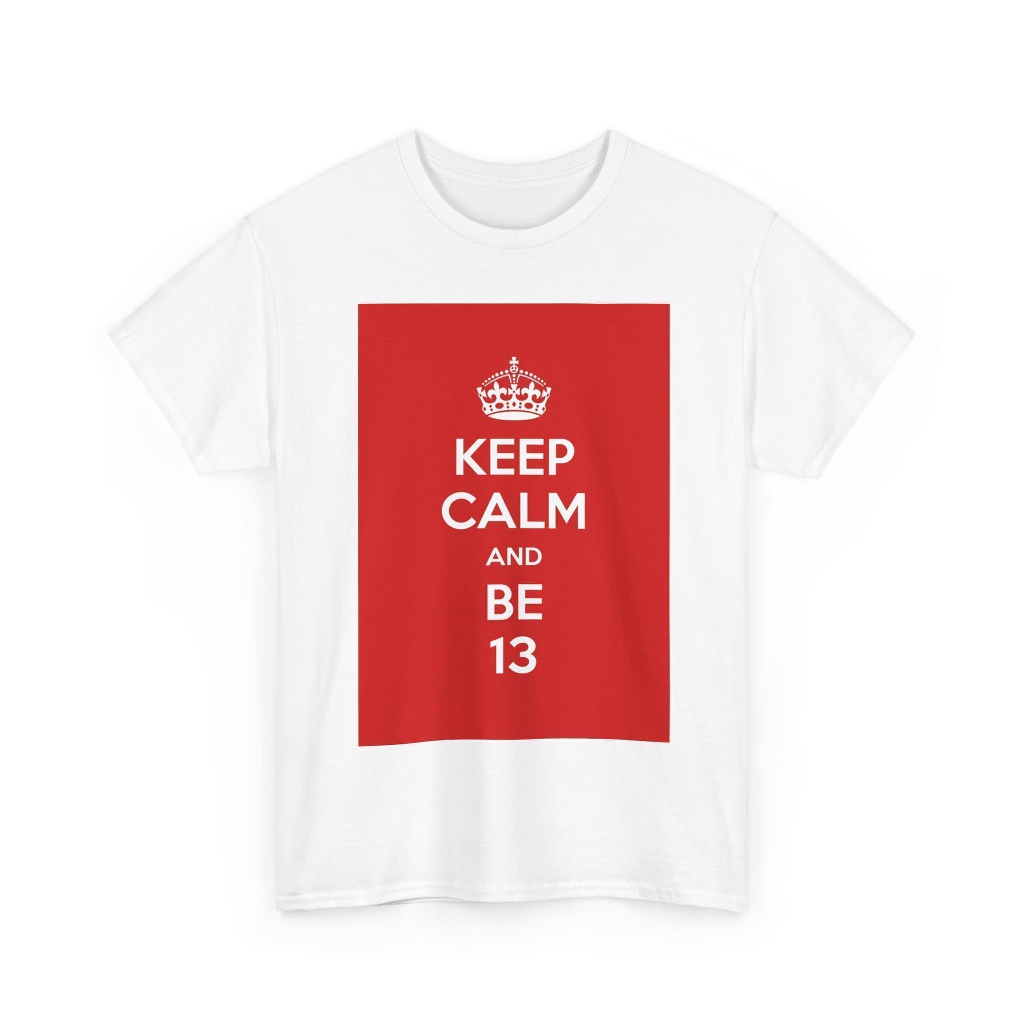 Keep Calm & be 13 unisex heavy cotton tee  _3_2048.jpeg