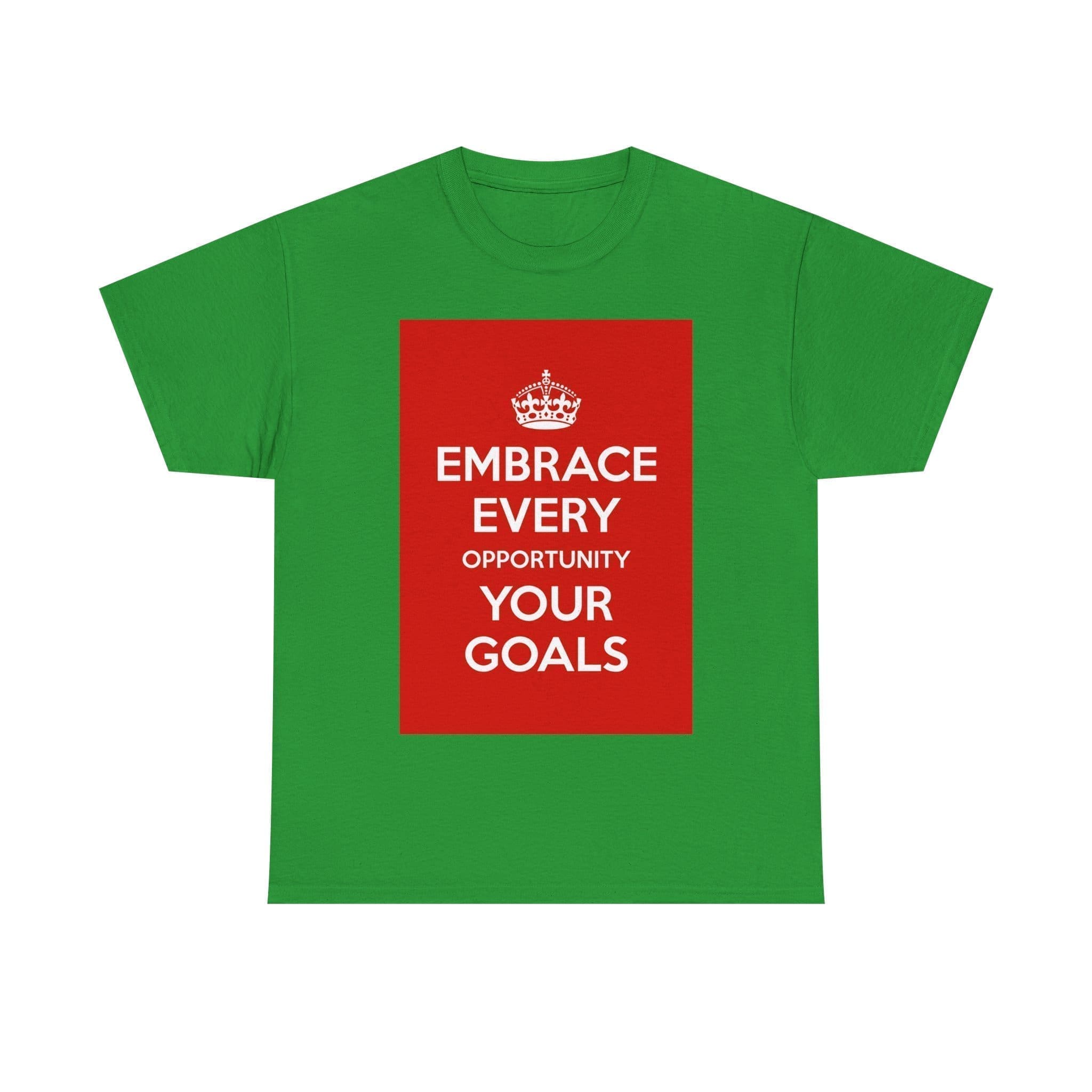 Embrace Every opportunity your goals unisex heavy cotton tee Irish Green 3XL