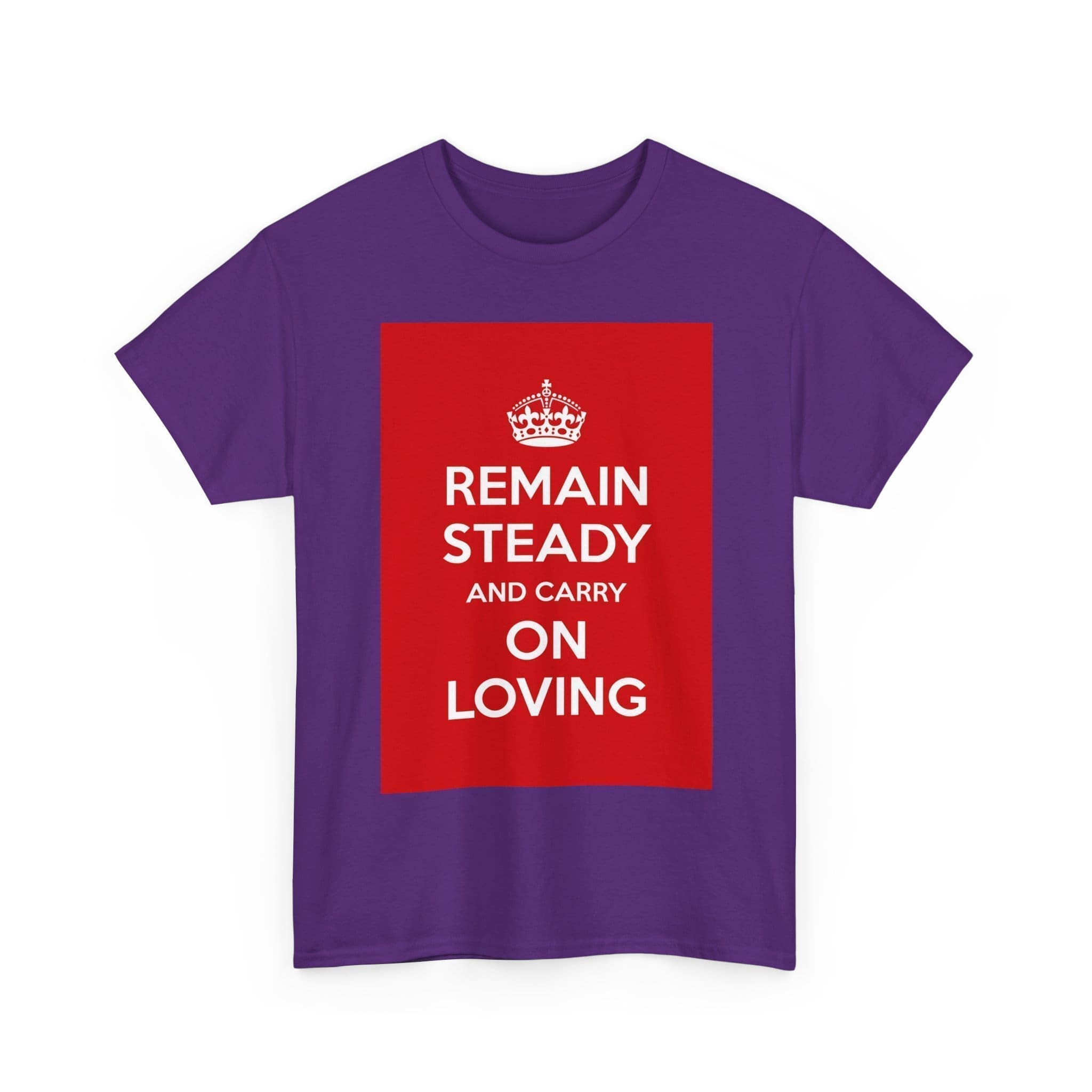 Remain Steady & carry on loving unisex heavy cotton tee  _23_2048.jpeg