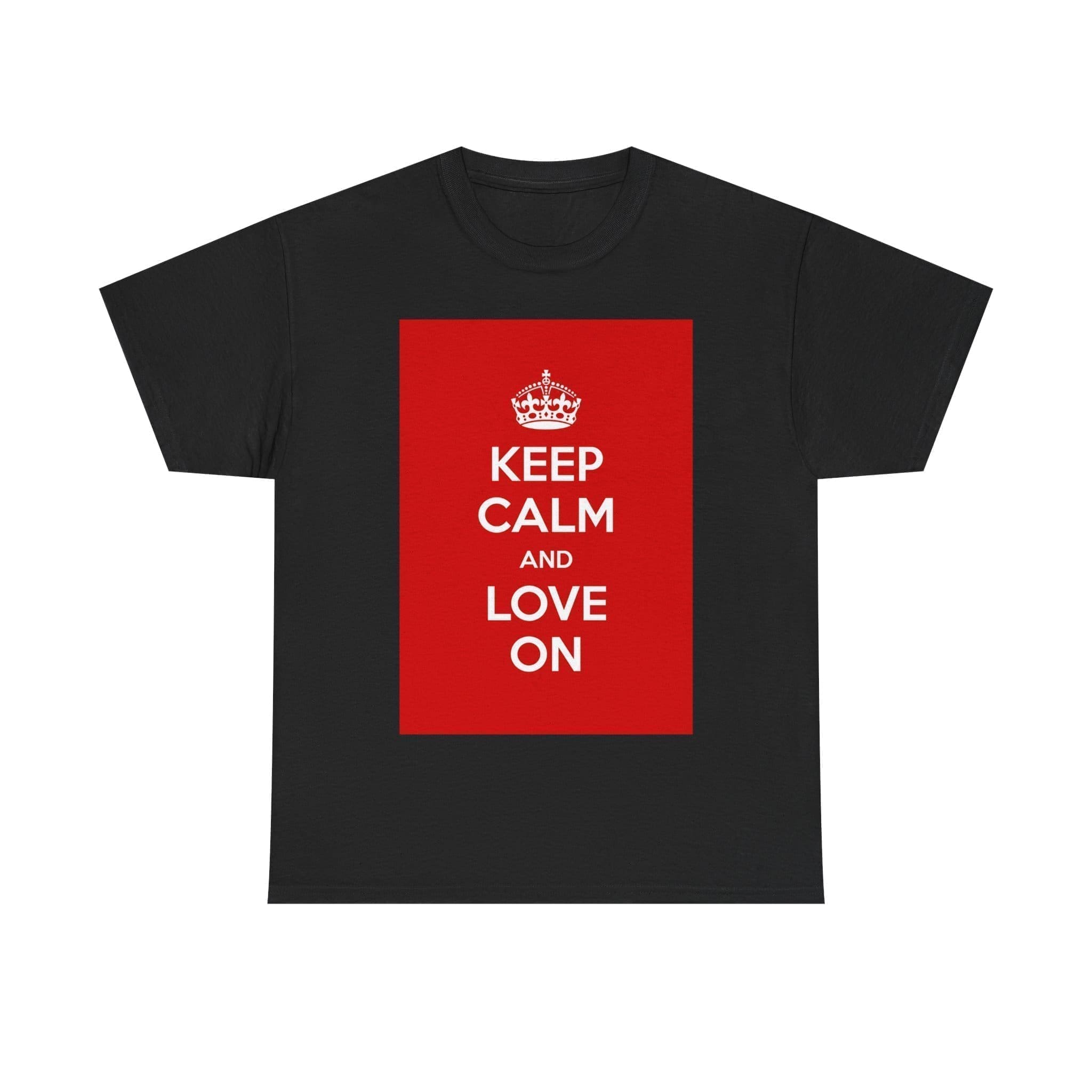 Keep Calm & love on unisex heavy cotton tee Black 5XL
