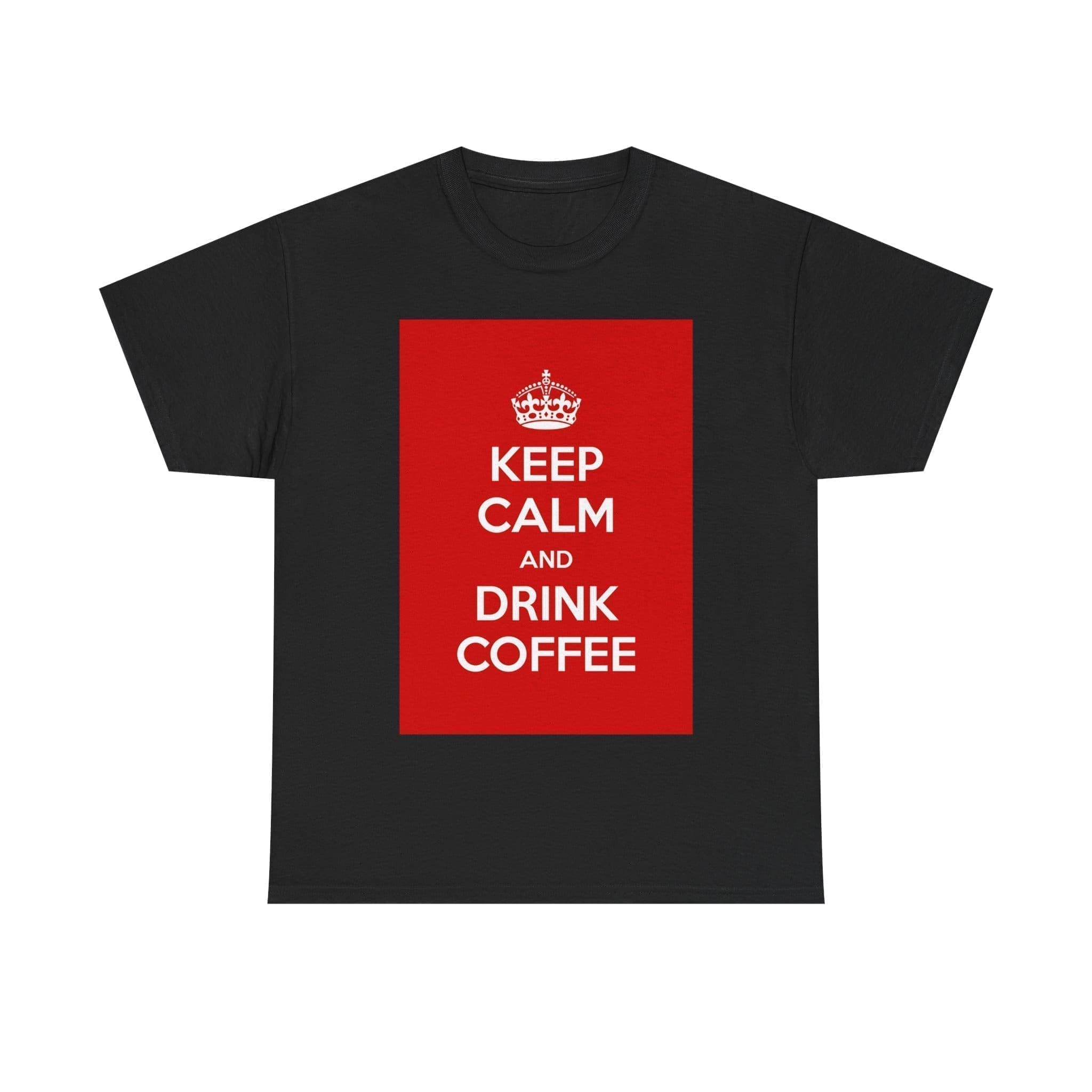 Keep Calm & drink coffee unisex heavy cotton tee Black 5XL Keep Calm & drink coffee unisex heavy cotton tee Black 5XL