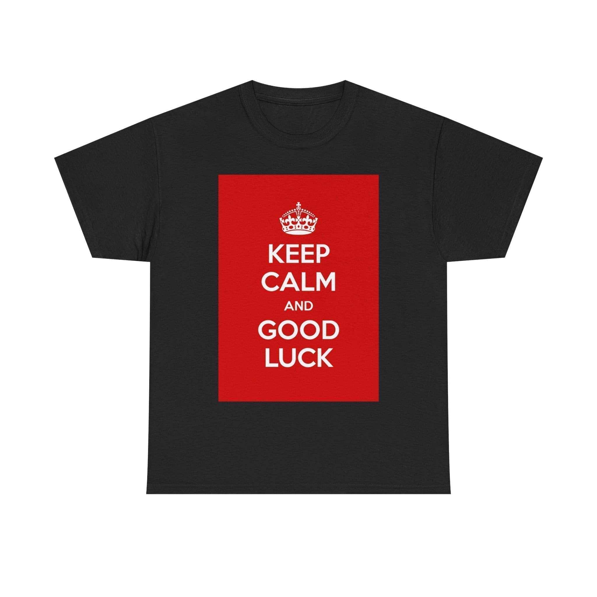 Keep Calm & good luck unisex heavy cotton tee Black 5XL