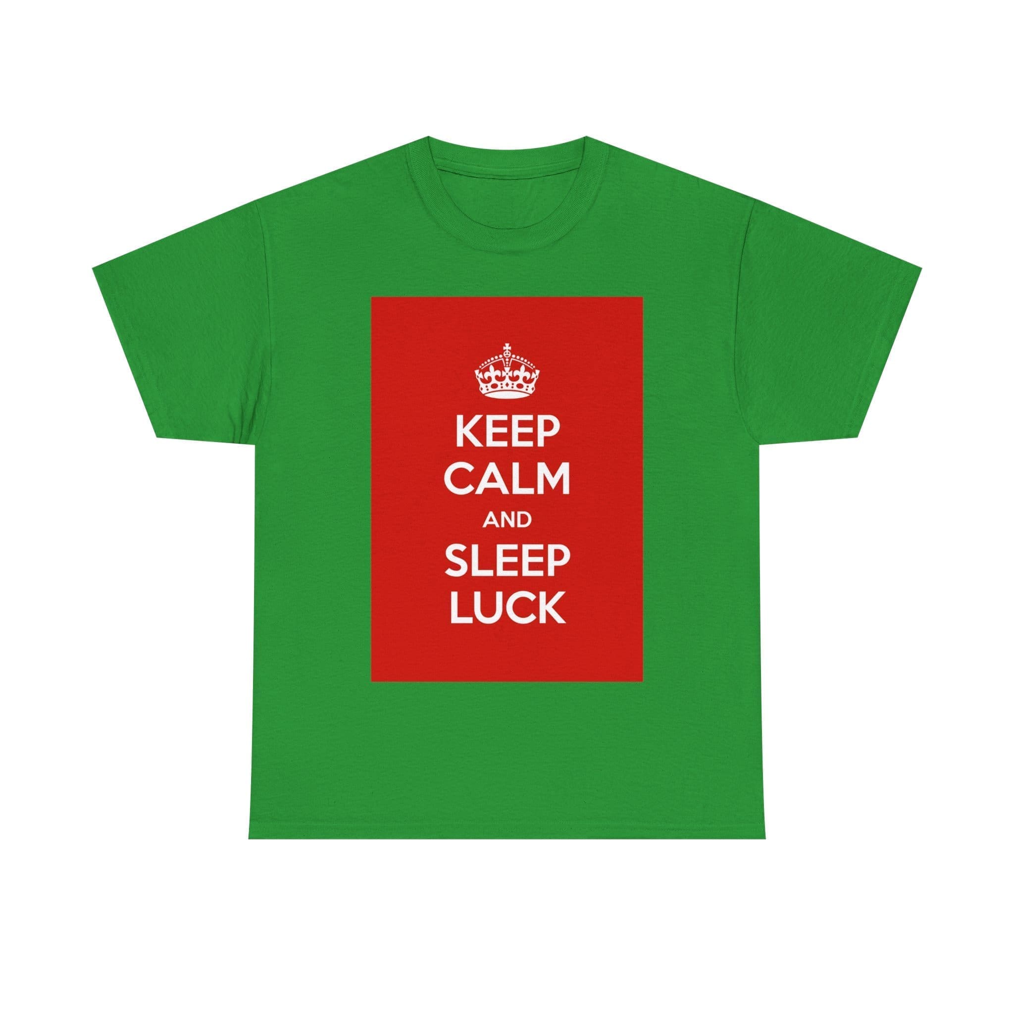 Keep Calm & sleep luck unisex heavy cotton tee Irish Green 3XL Keep Calm & sleep luck unisex heavy cotton tee Irish Green 3XL