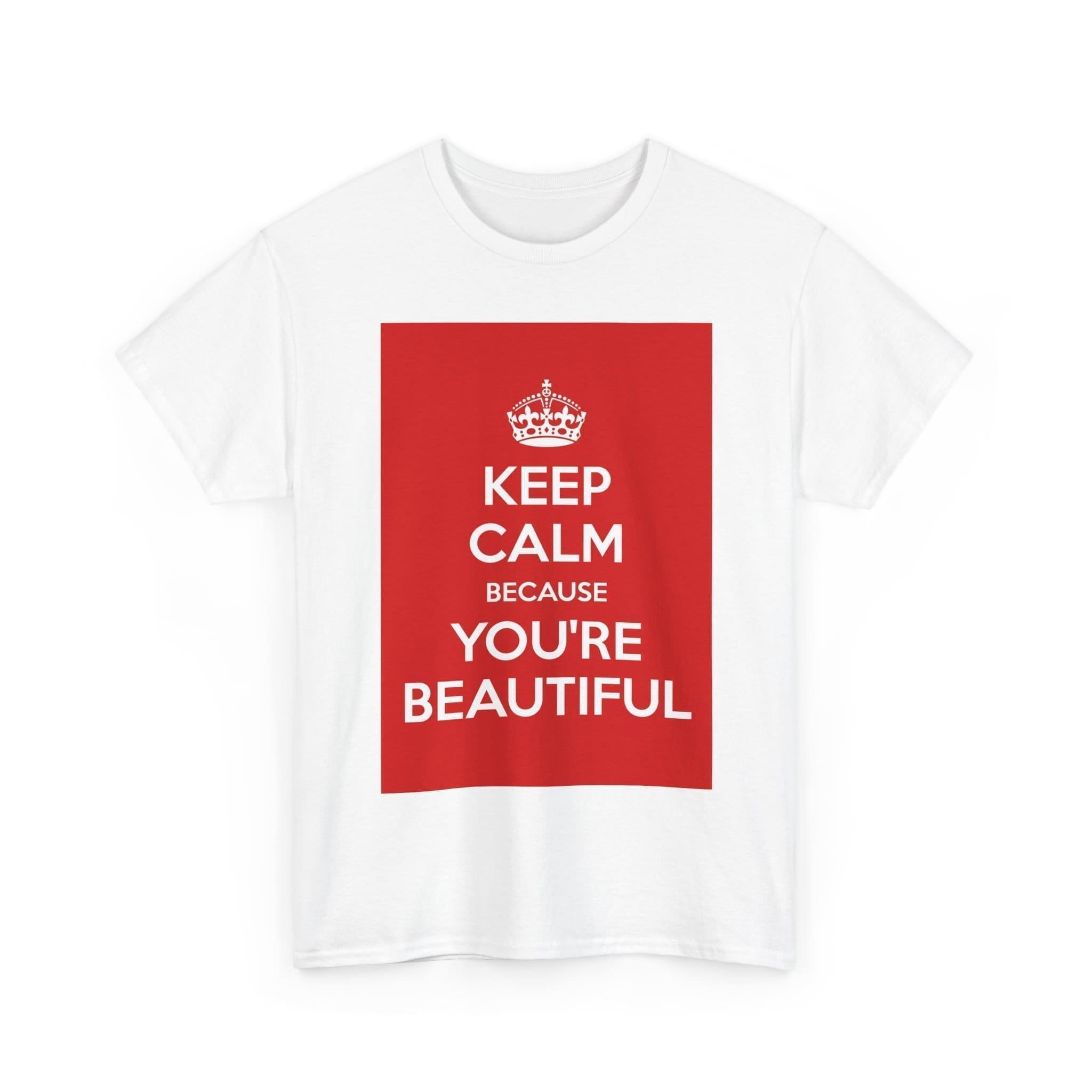 Keep Calm because you're beautiful unisex heavy cotton tee  _3_2048.jpeg