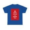 Keep Calm & drink tea unisex heavy cotton tee Royal 5XL