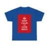 Keep Calm & love math unisex heavy cotton tee Royal 5XL Keep Calm & love math unisex heavy cotton tee Royal 5XL