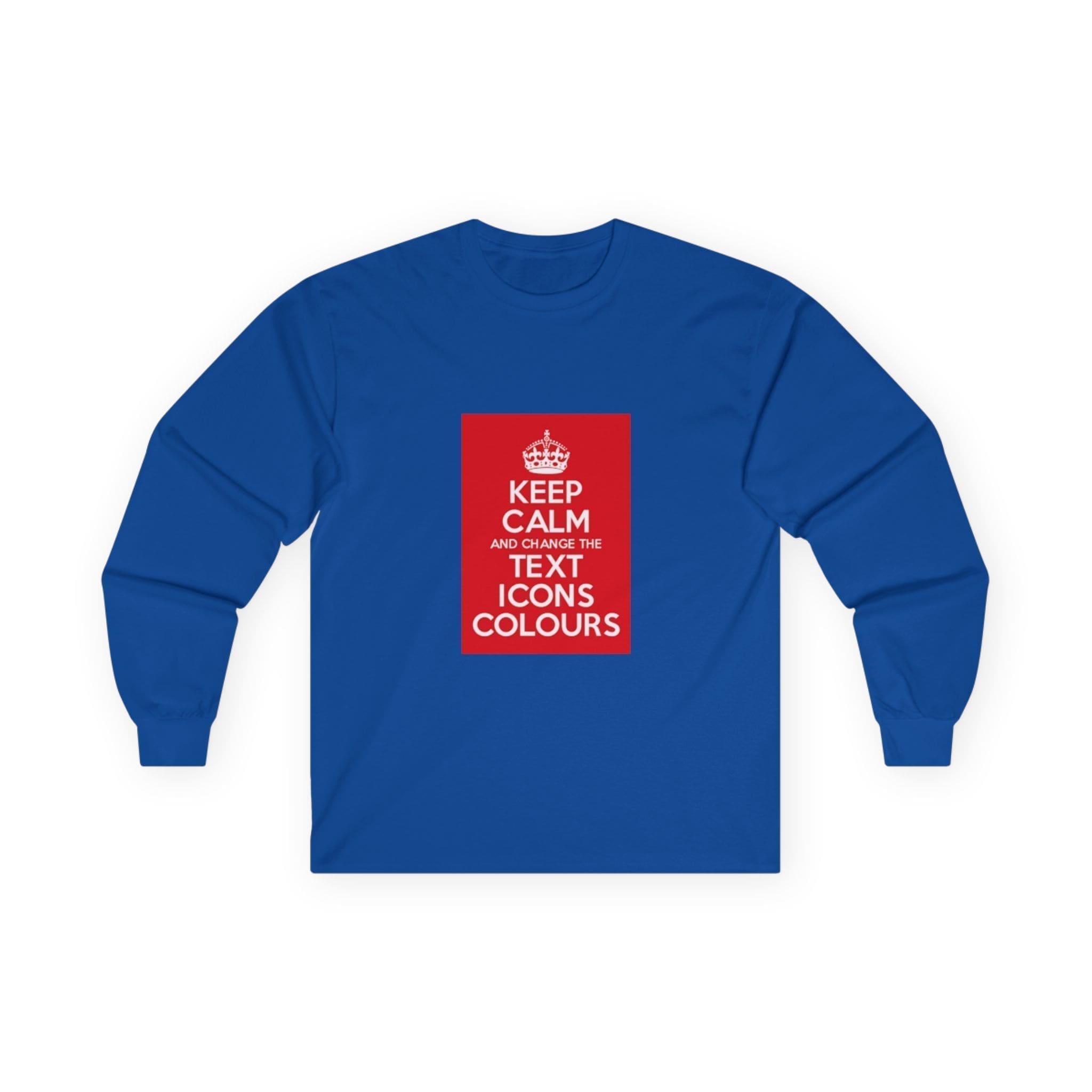 Keep Calm customizable long sleeve tee Royal 2XL Keep Calm customizable long sleeve tee Royal 2XL