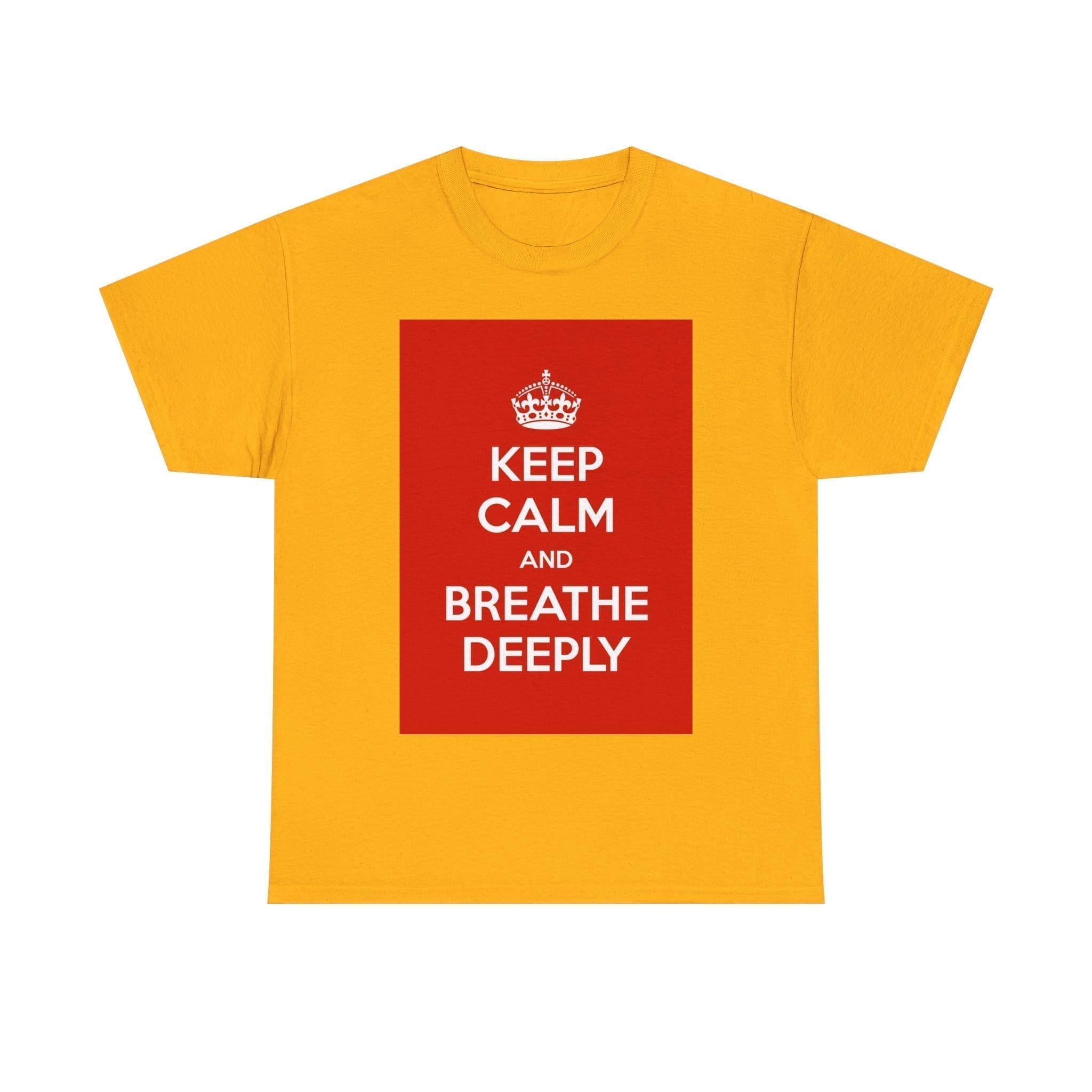 Keep Calm & breathe deeply unisex heavy cotton tee Gold 5XL