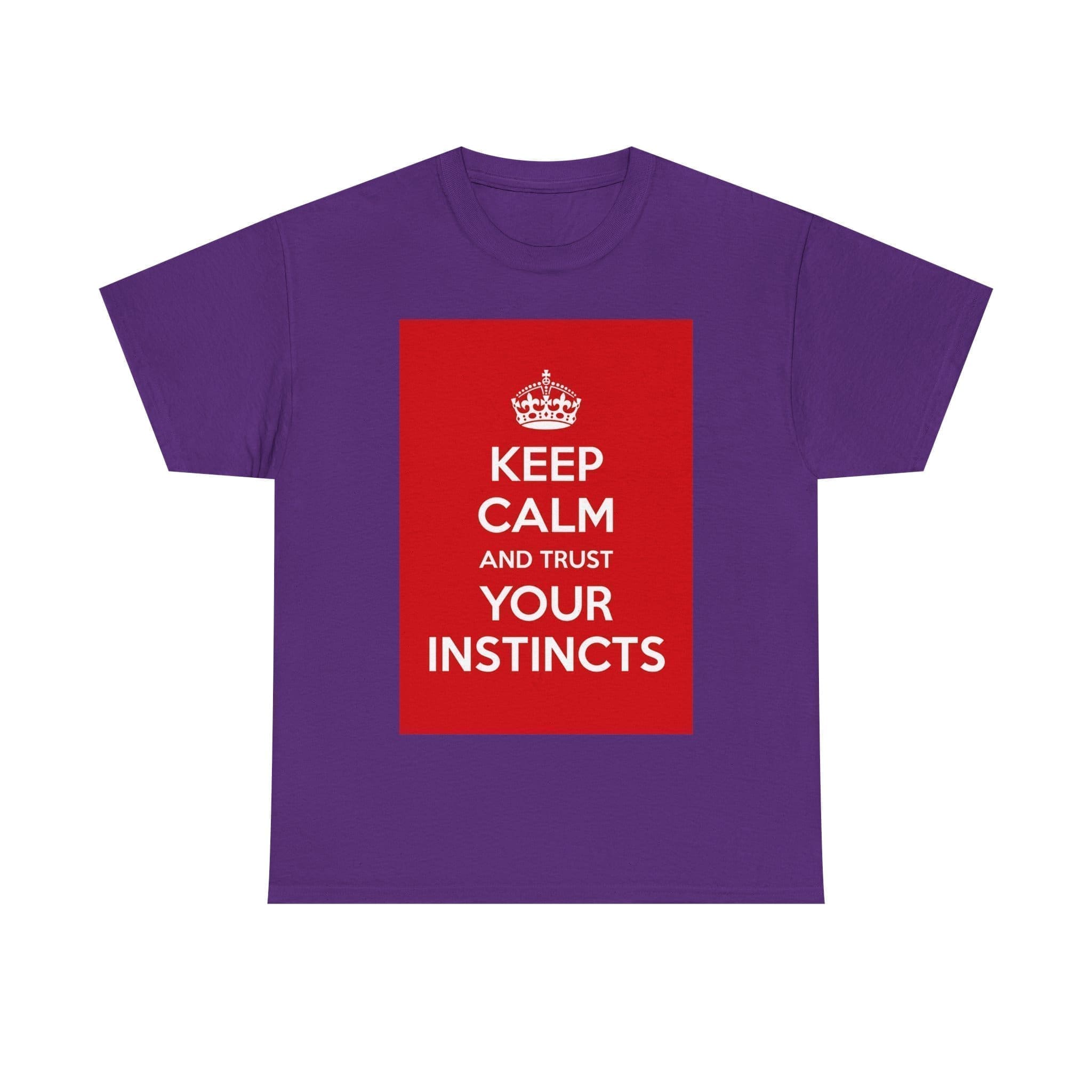 Keep Calm & trust your instincts unisex heavy cotton tee Purple 2XL Keep Calm & trust your instincts unisex heavy cotton tee Purple 2XL