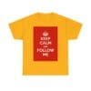 Keep Calm & follow me unisex heavy cotton tee Gold 5XL