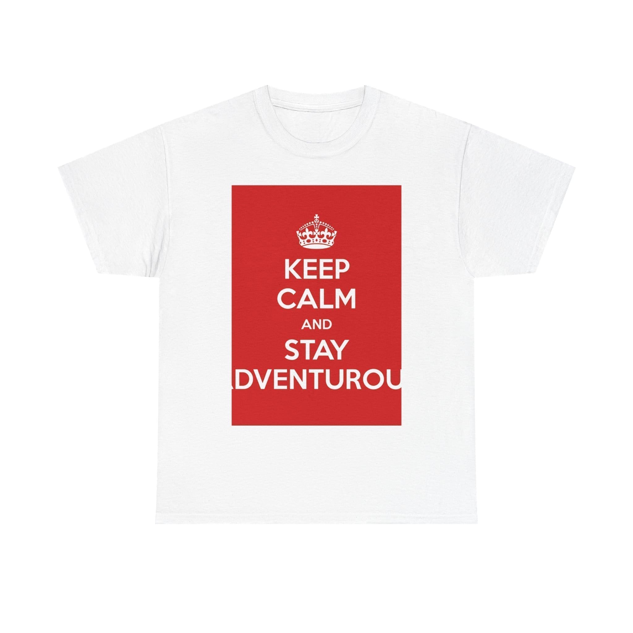 Keep Calm & stay adventurou unisex heavy cotton tee White 5XL