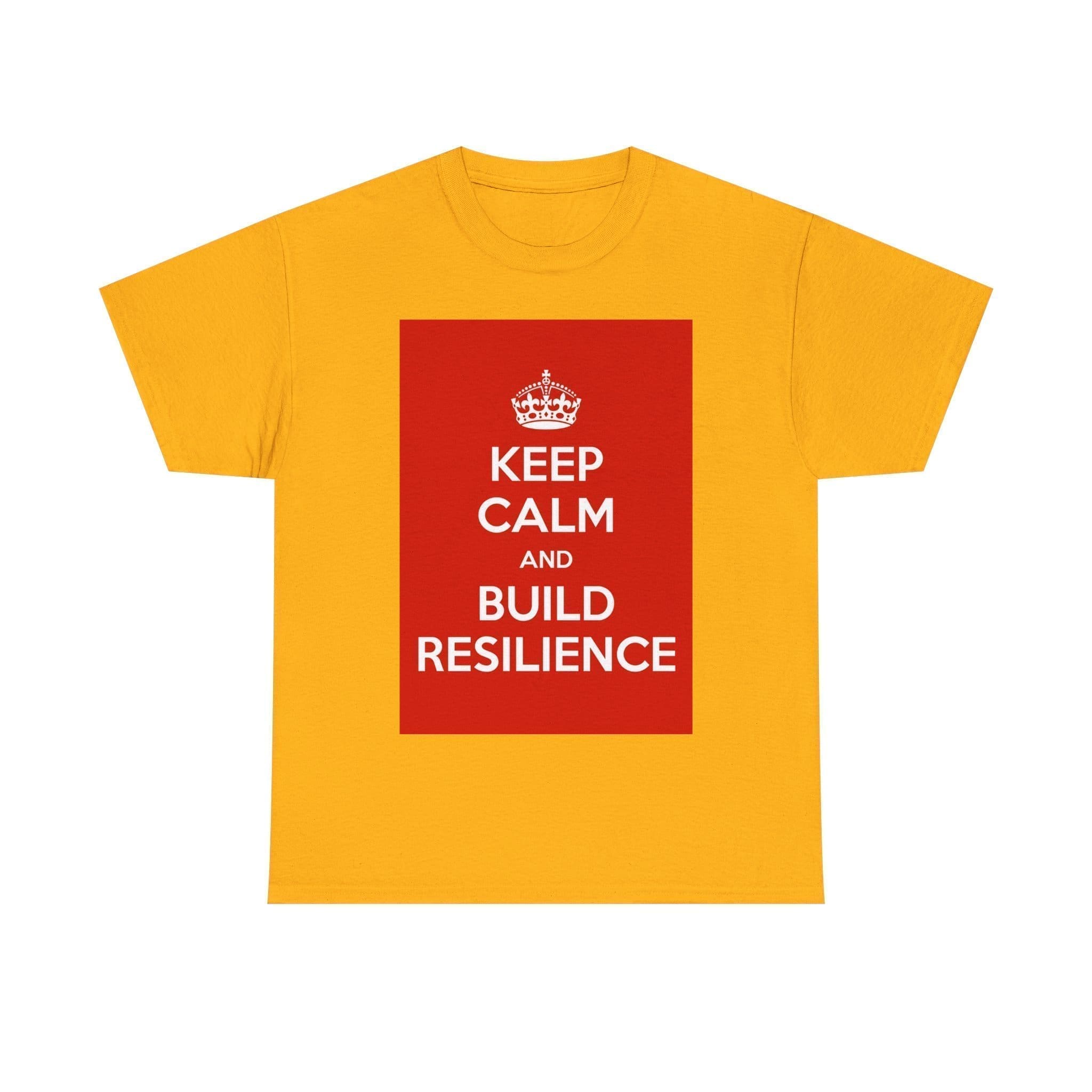 Keep Calm & build resilience unisex heavy cotton tee Gold 5XL
