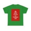 Keep Calm & tumblr on unisex heavy cotton tee Irish Green 3XL