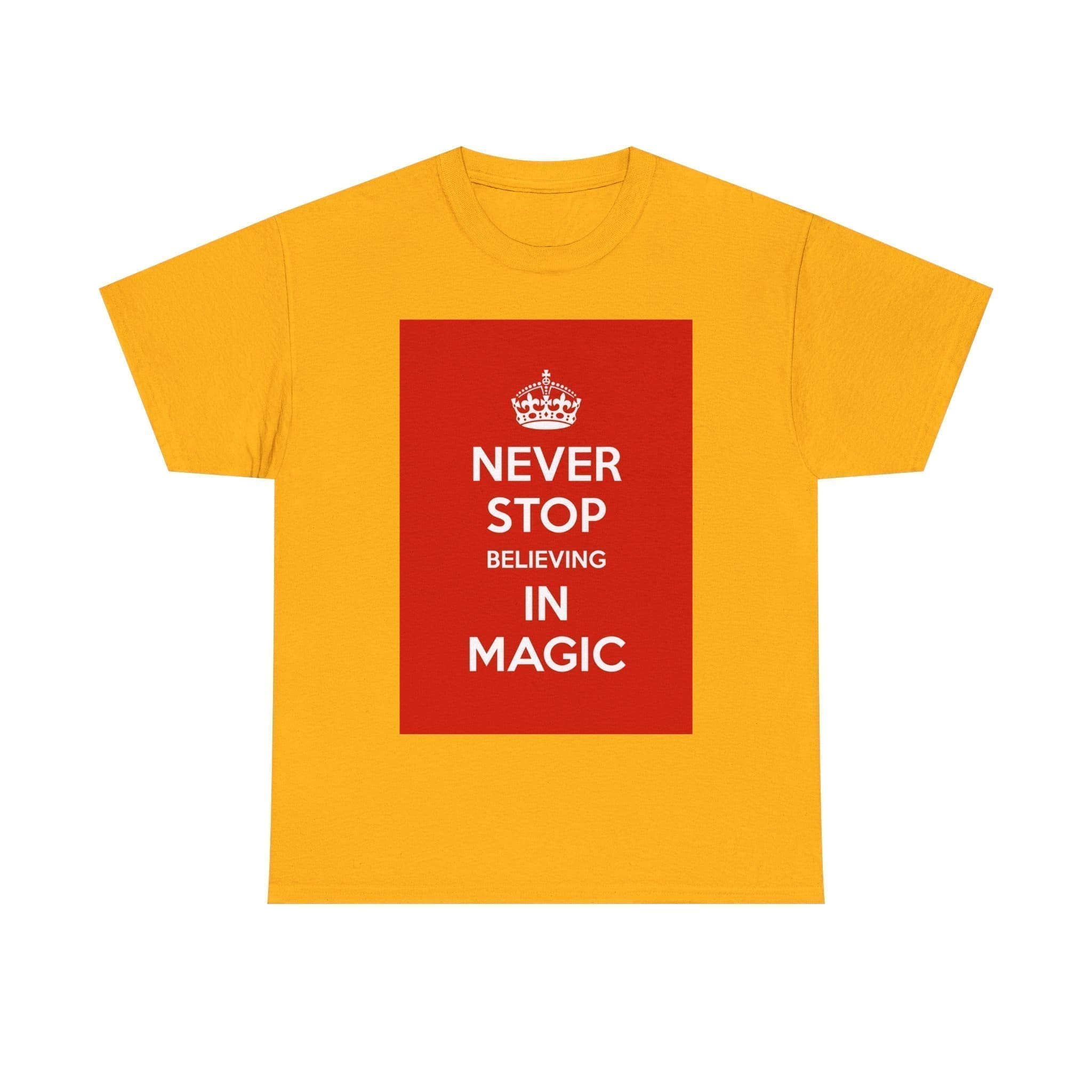 Never Stop believing in magic unisex heavy cotton tee Gold 5XL