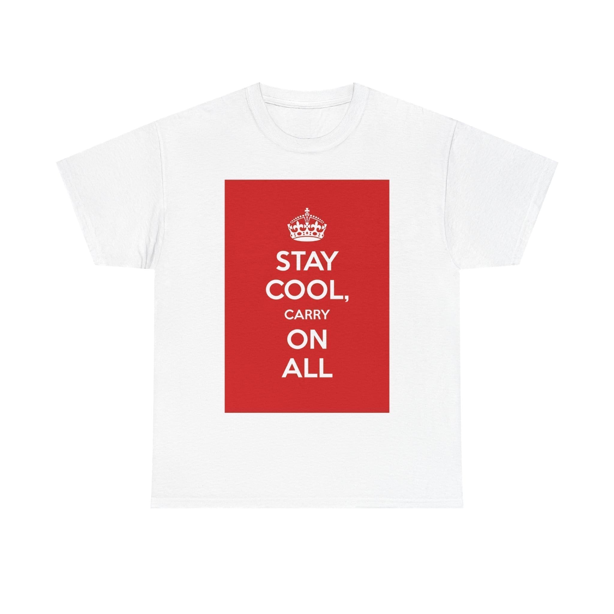 Stay Cool carry on all unisex heavy cotton tee White 5XL