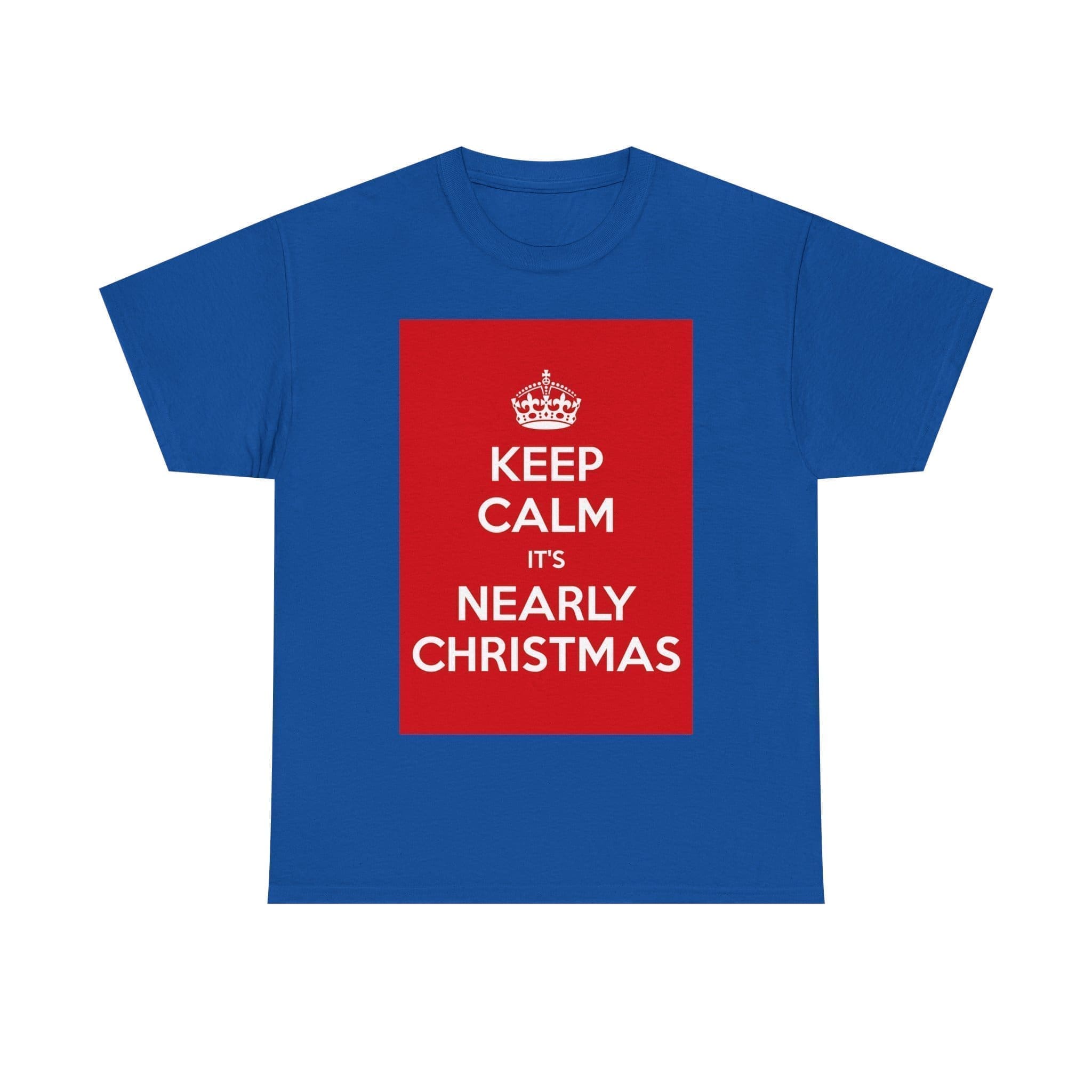 Keep Calm it's nearly christmas unisex heavy cotton tee Royal 5XL