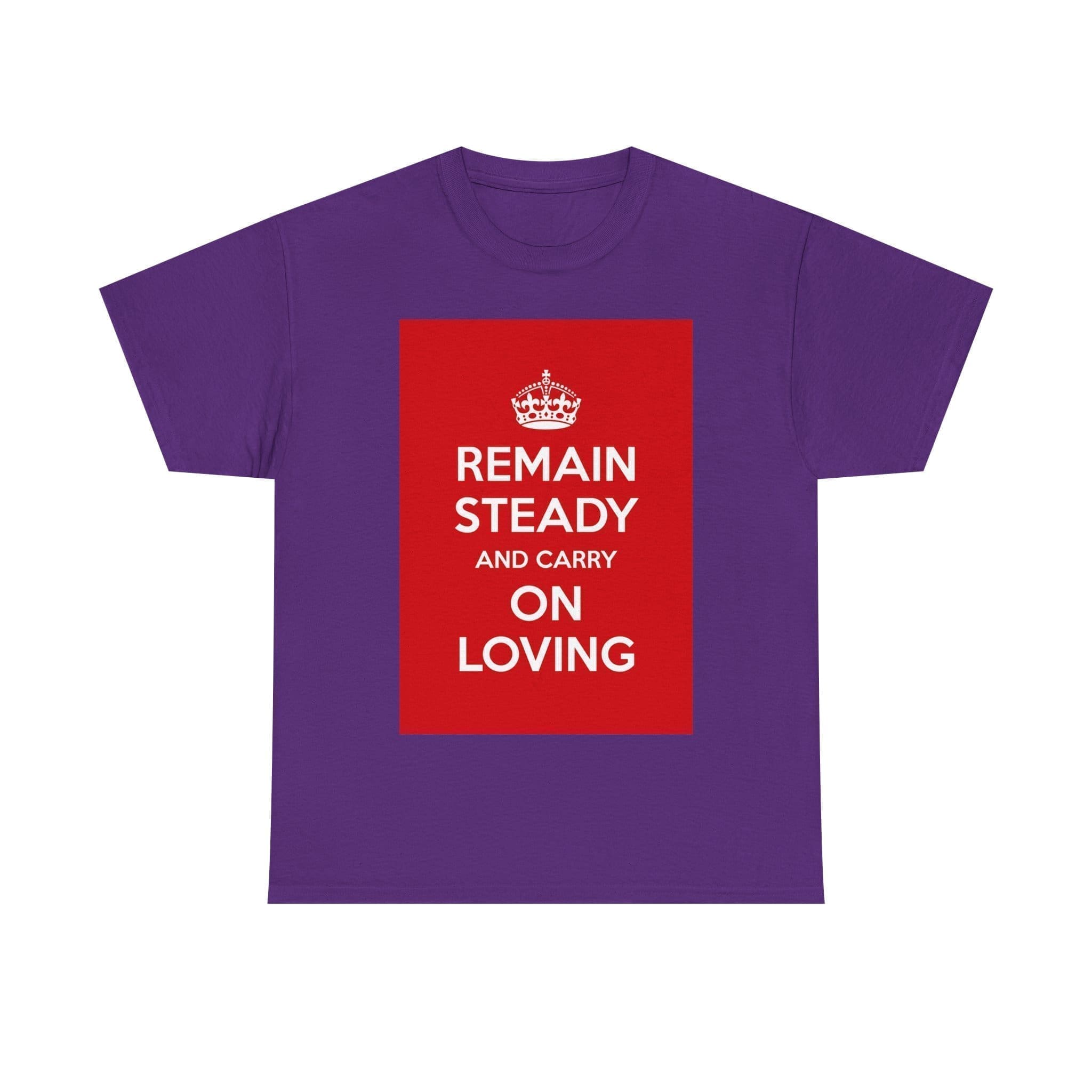 Remain Steady & carry on loving unisex heavy cotton tee Purple 2XL