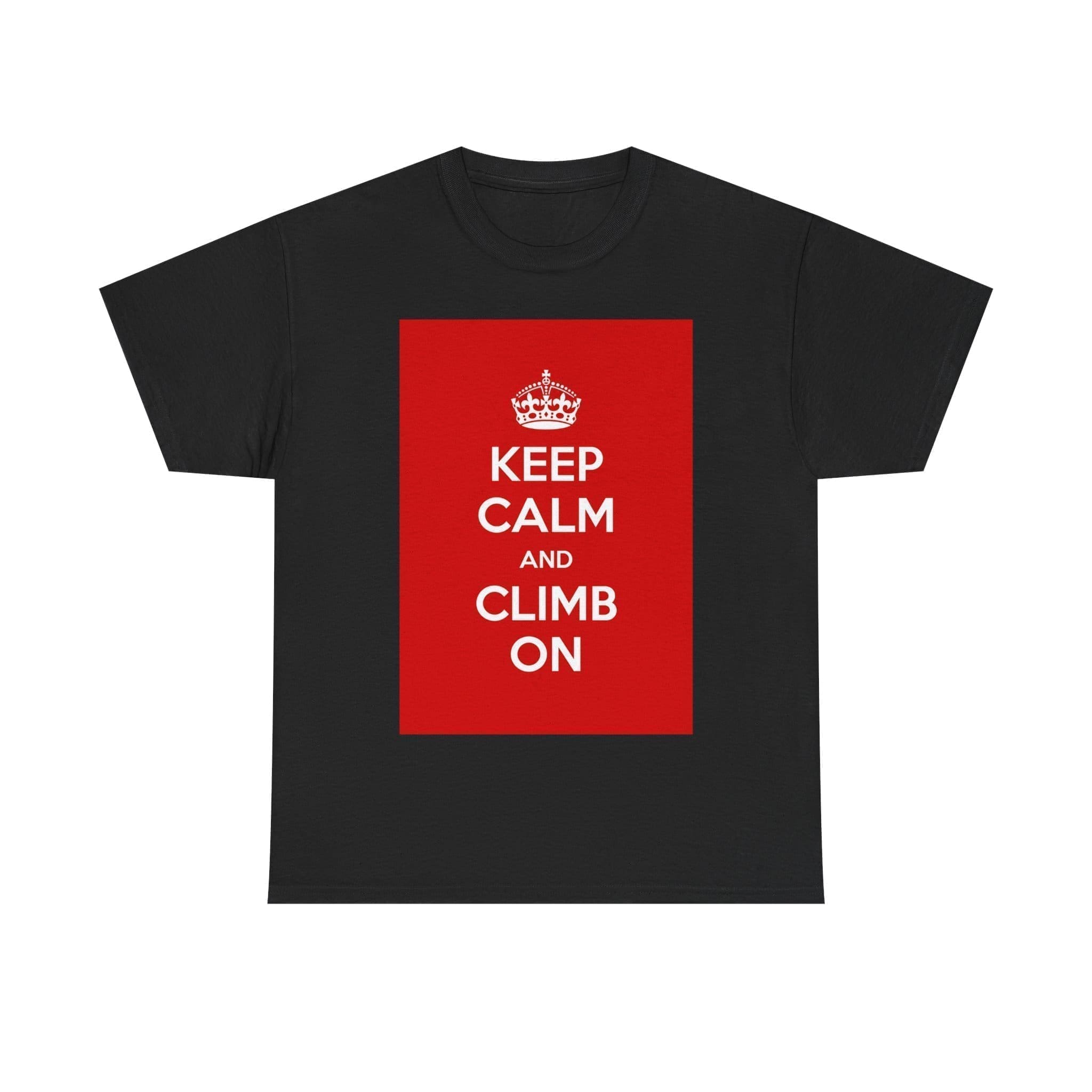 Keep Calm & climb on unisex heavy cotton tee Black 5XL Keep Calm & climb on unisex heavy cotton tee Black 5XL