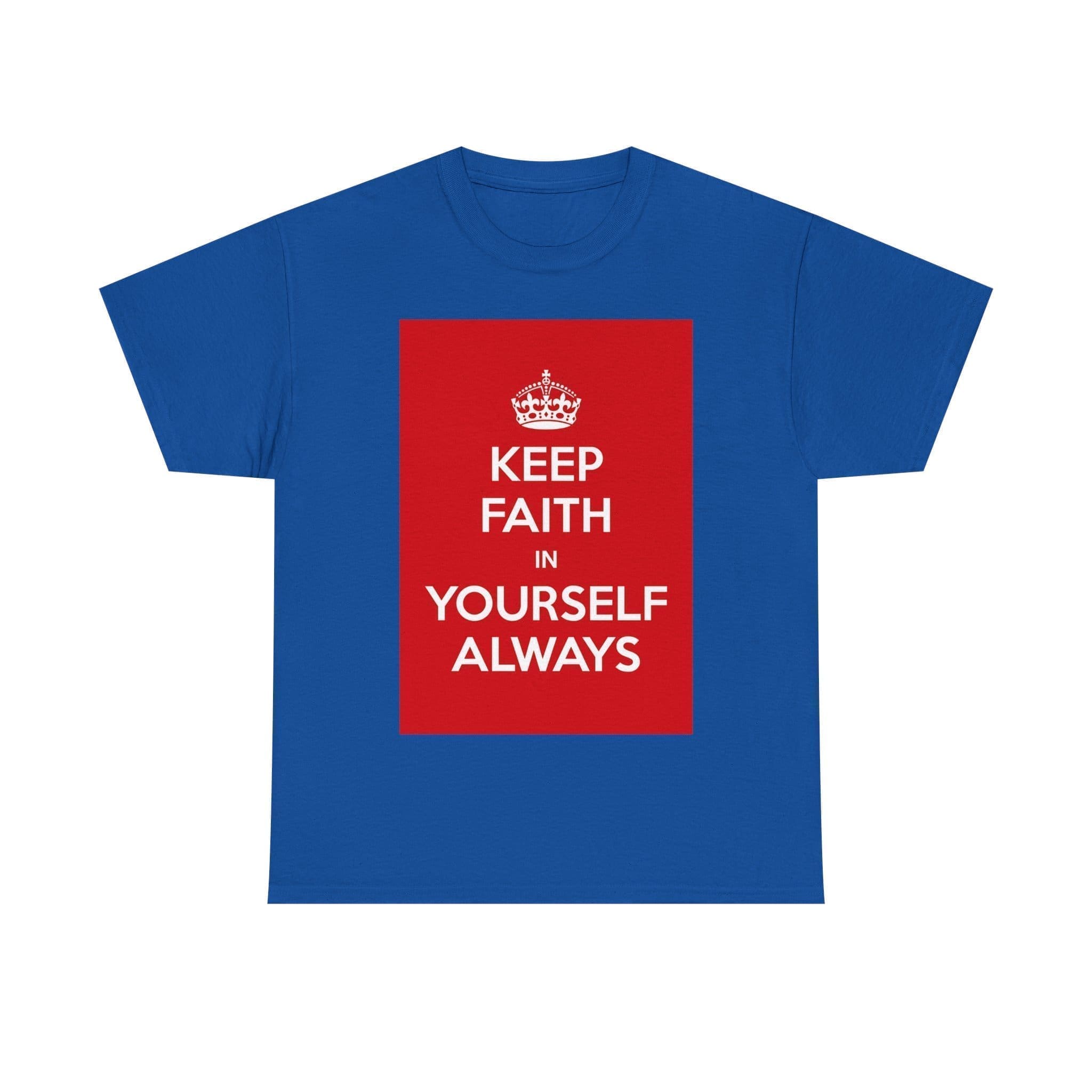 Keep Faith in yourself always unisex heavy cotton tee Royal 5XL