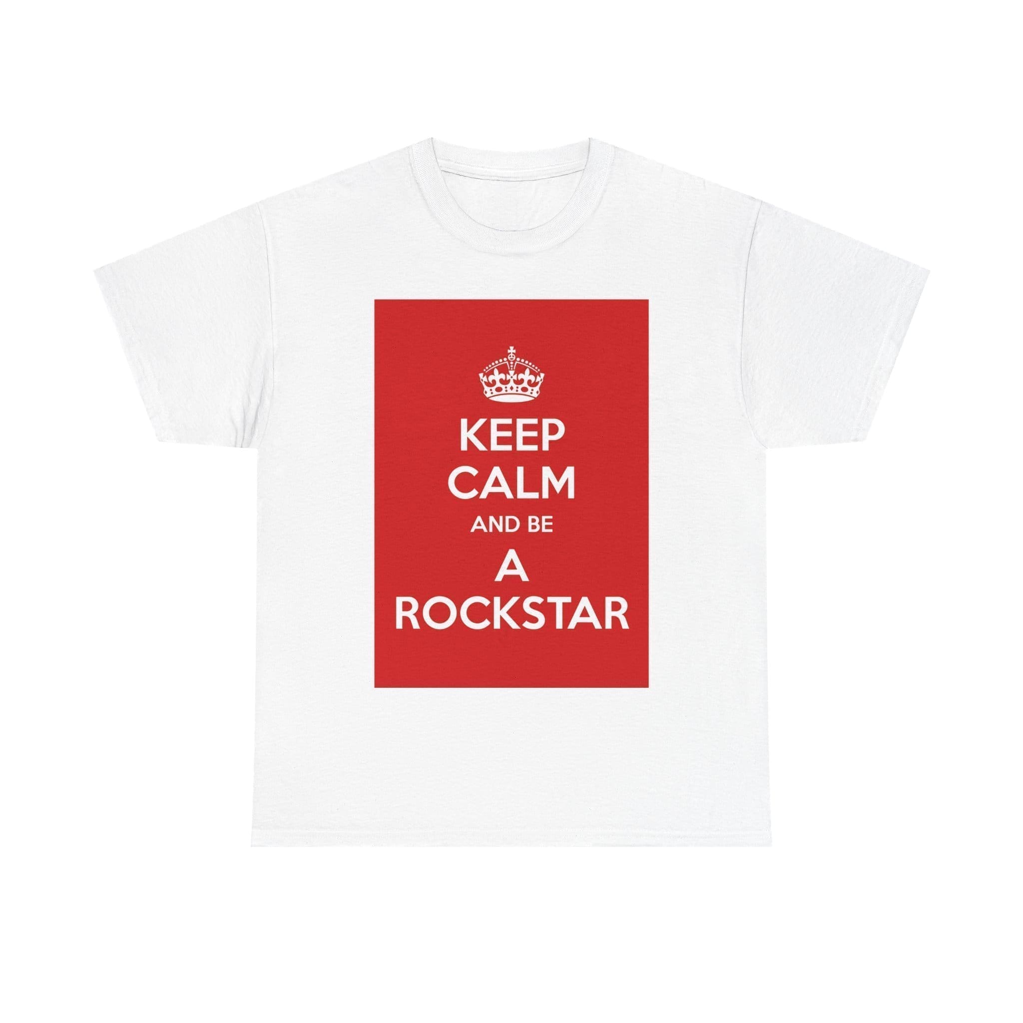 Keep Calm & be a rockstar unisex heavy cotton tee White 5XL