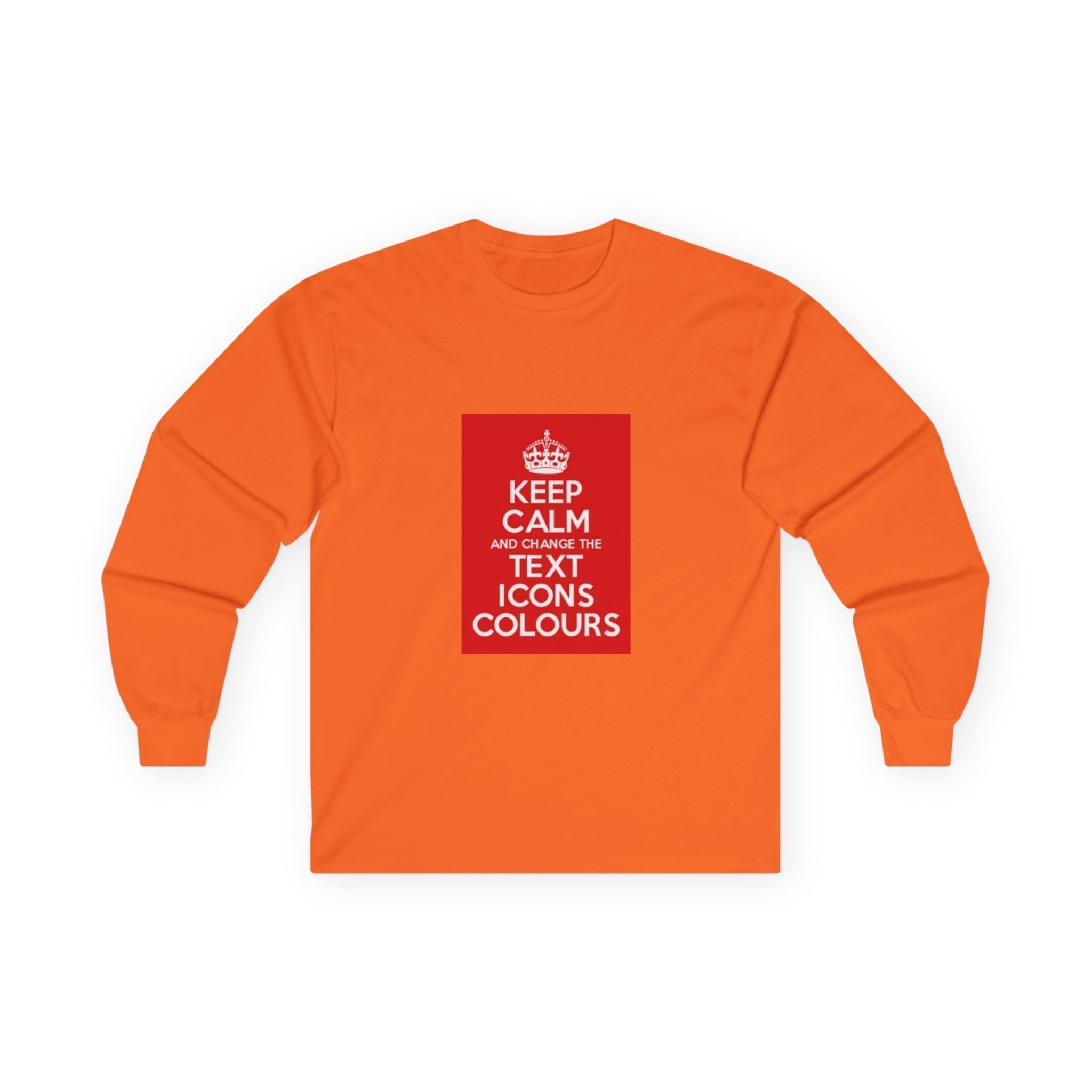 Keep Calm customizable long sleeve tee Safety Orange 2XL Keep Calm customizable long sleeve tee Safety Orange 2XL