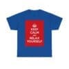Keep Calm and relax yourself unisex heavy cotton tee Royal 5XL