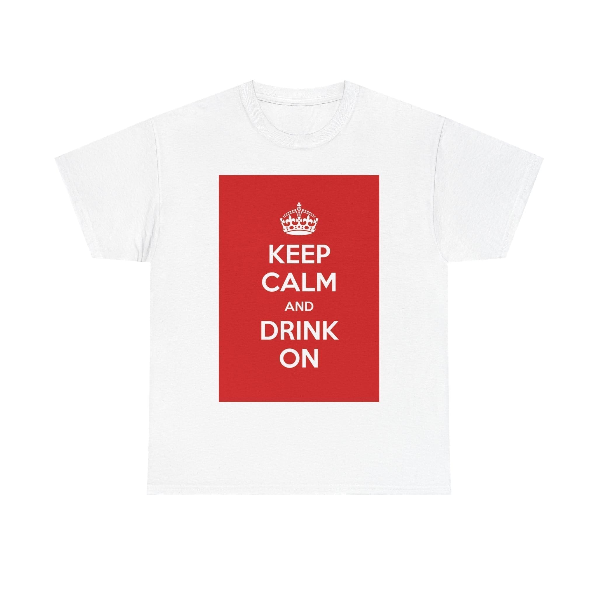 Keep Calm & drink on unisex heavy cotton tee White 5XL Keep Calm & drink on unisex heavy cotton tee White 5XL
