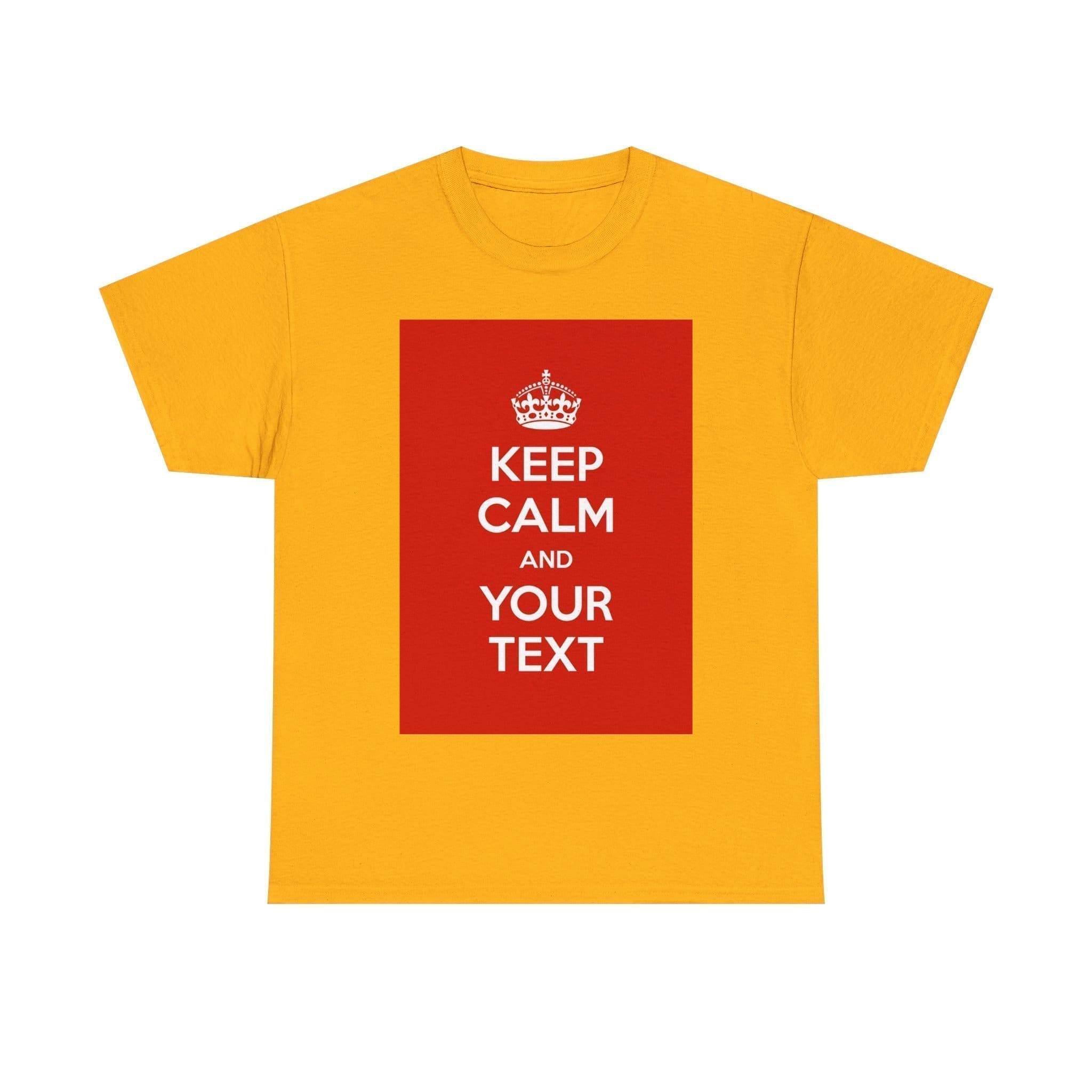 Keep Calm & your text unisex heavy cotton tee Gold 5XL Keep Calm & your text unisex heavy cotton tee Gold 5XL