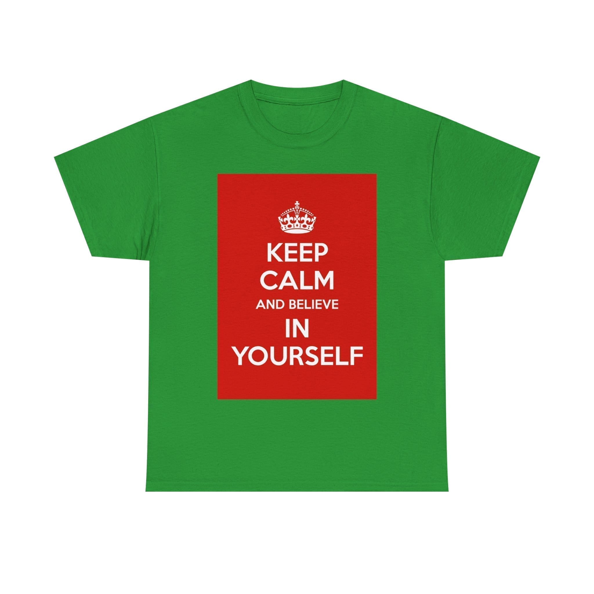 Keep Calm & believe in yourself unisex heavy cotton tee Irish Green 3XL