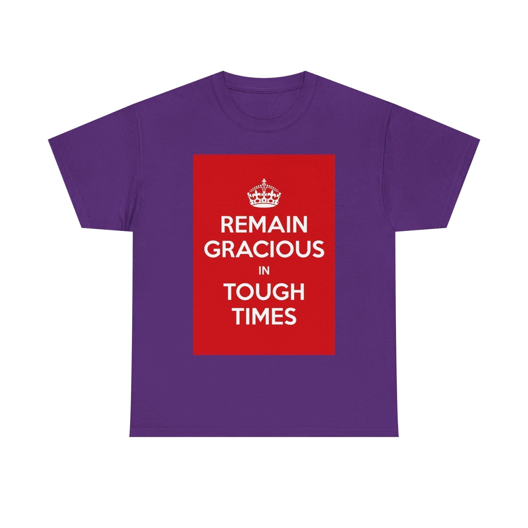 Remain gracious in tough times unisex heavy cotton tee Purple 2XL Remain gracious in tough times unisex heavy cotton tee Purple 2XL