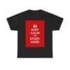 Keep Calm & study hard unisex heavy cotton tee Black 5XL Keep Calm & study hard unisex heavy cotton tee Black 5XL