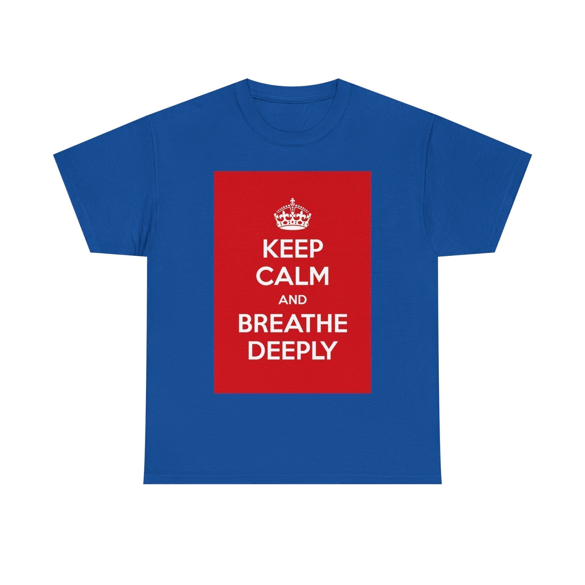 Keep Calm & breathe deeply unisex heavy cotton tee Royal 5XL