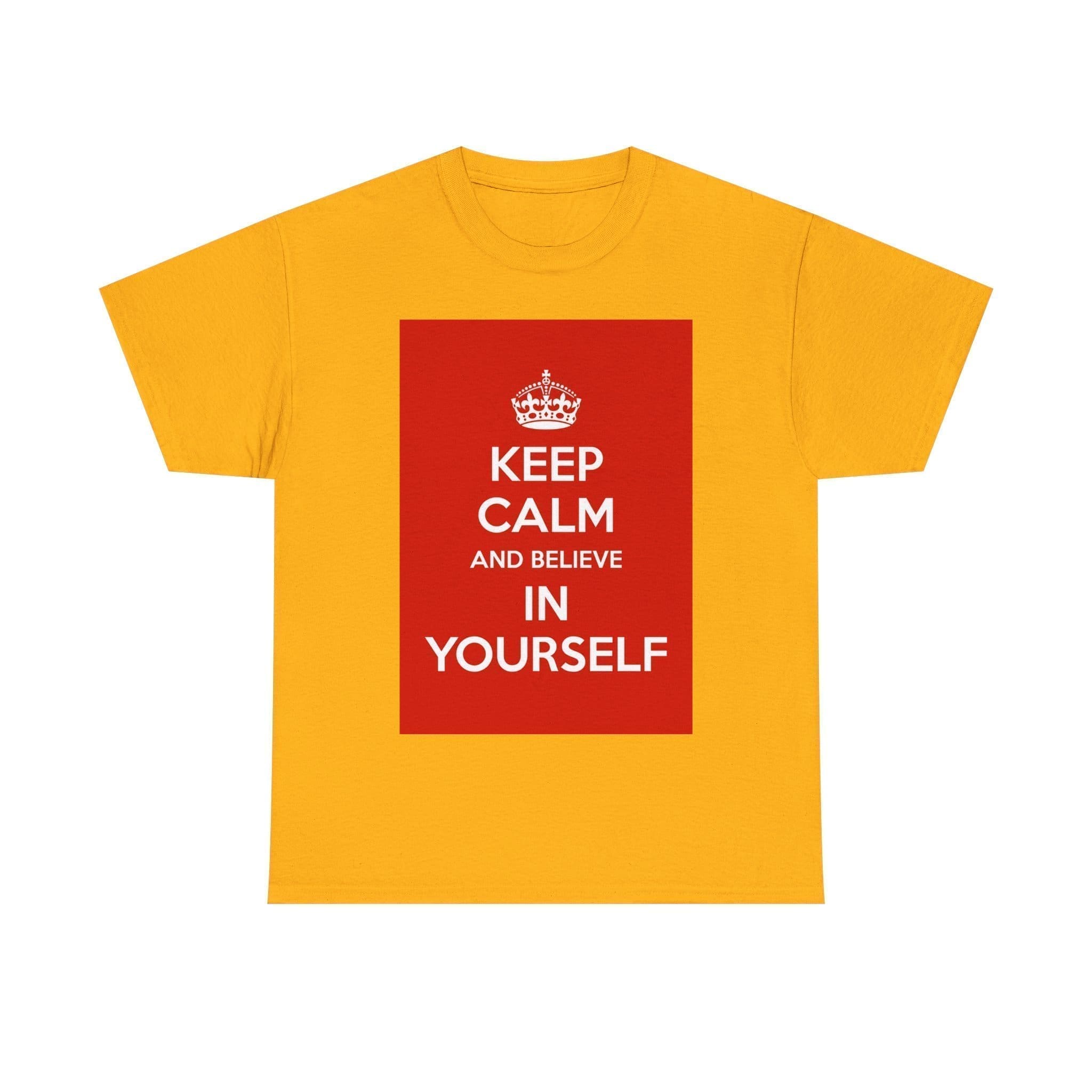Keep Calm & believe in yourself unisex heavy cotton tee Gold 5XL