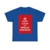 Keep Calm & spread kindness unisex heavy cotton tee Royal 5XL