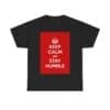 Keep Calm & stay humble unisex heavy cotton tee Black 5XL