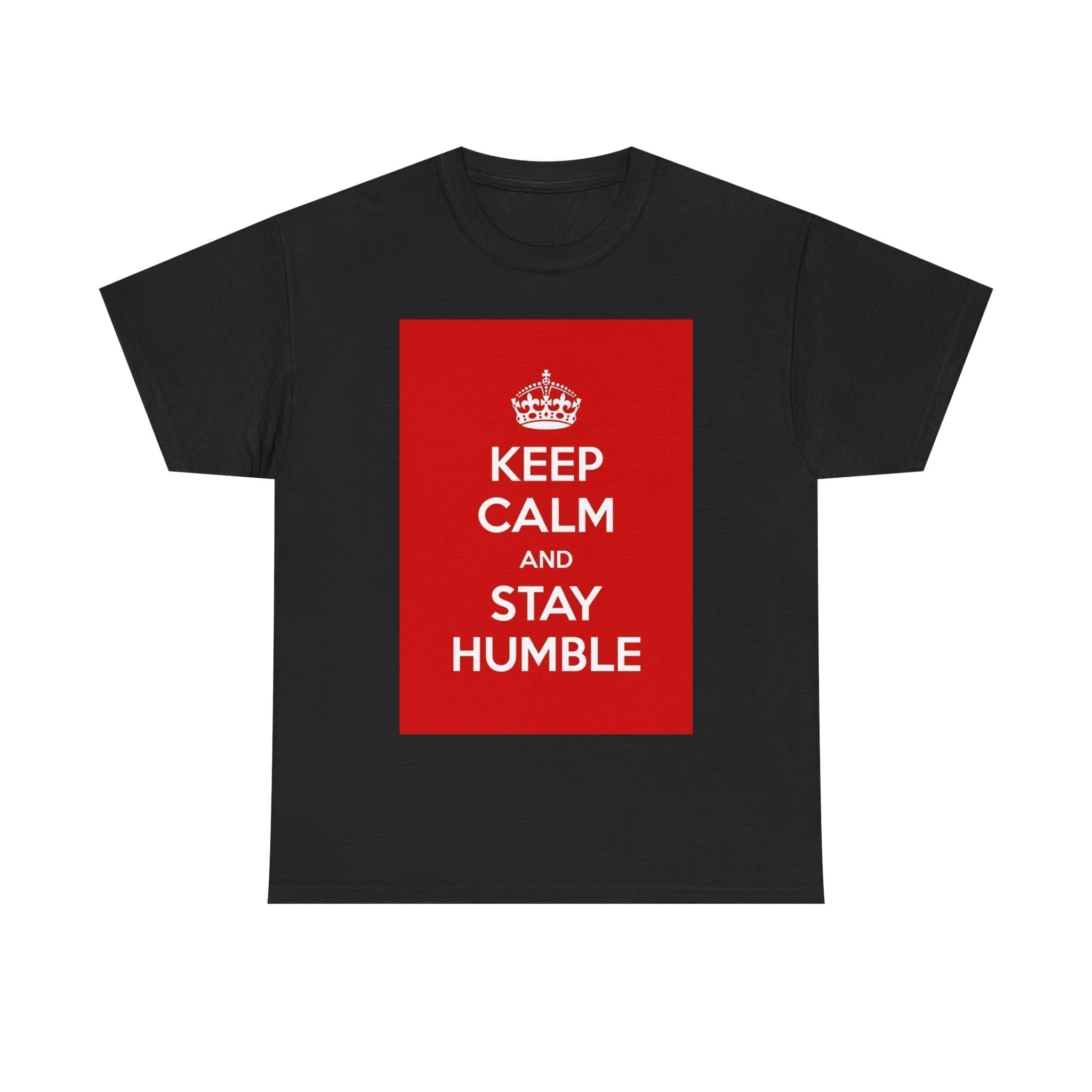 Keep Calm & stay humble unisex heavy cotton tee Black 5XL