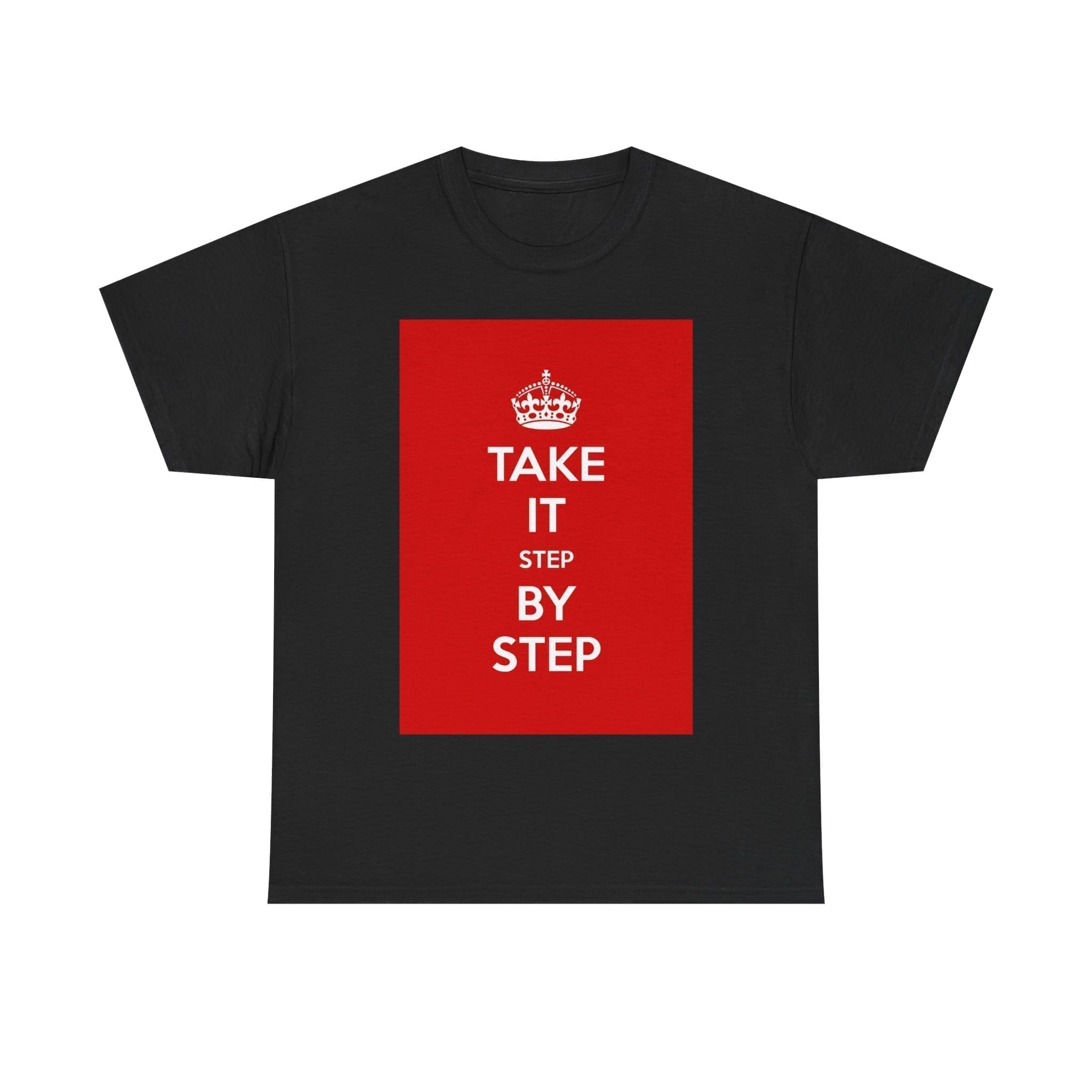 Take it step by step unisex heavy cotton tee Black 5XL
