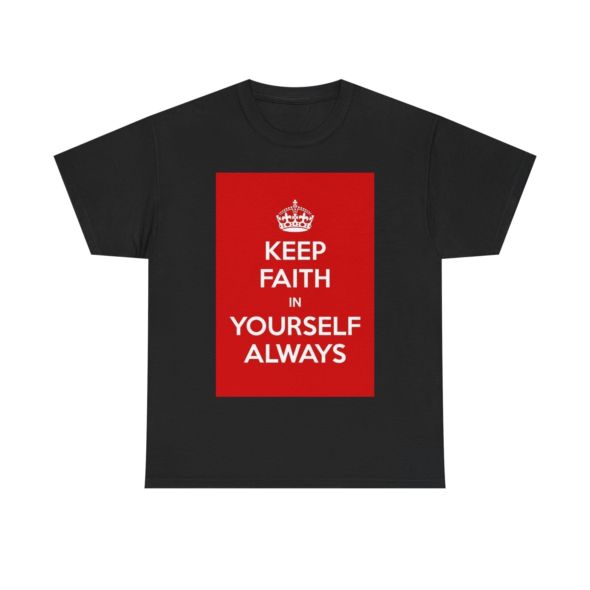 Keep Faith in yourself always unisex heavy cotton tee Black 5XL