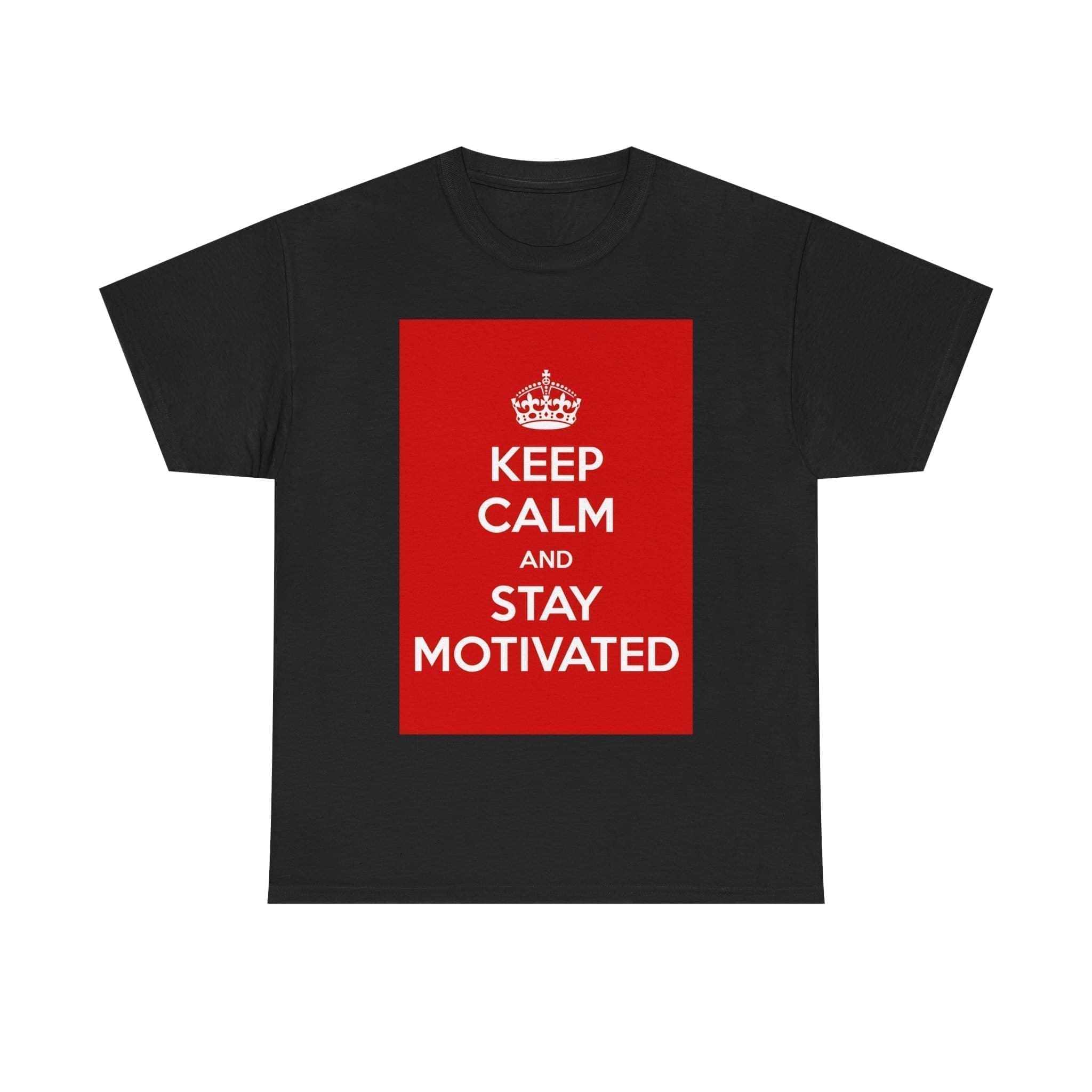 Keep Calm & stay motivated unisex heavy cotton tee Black 5XL