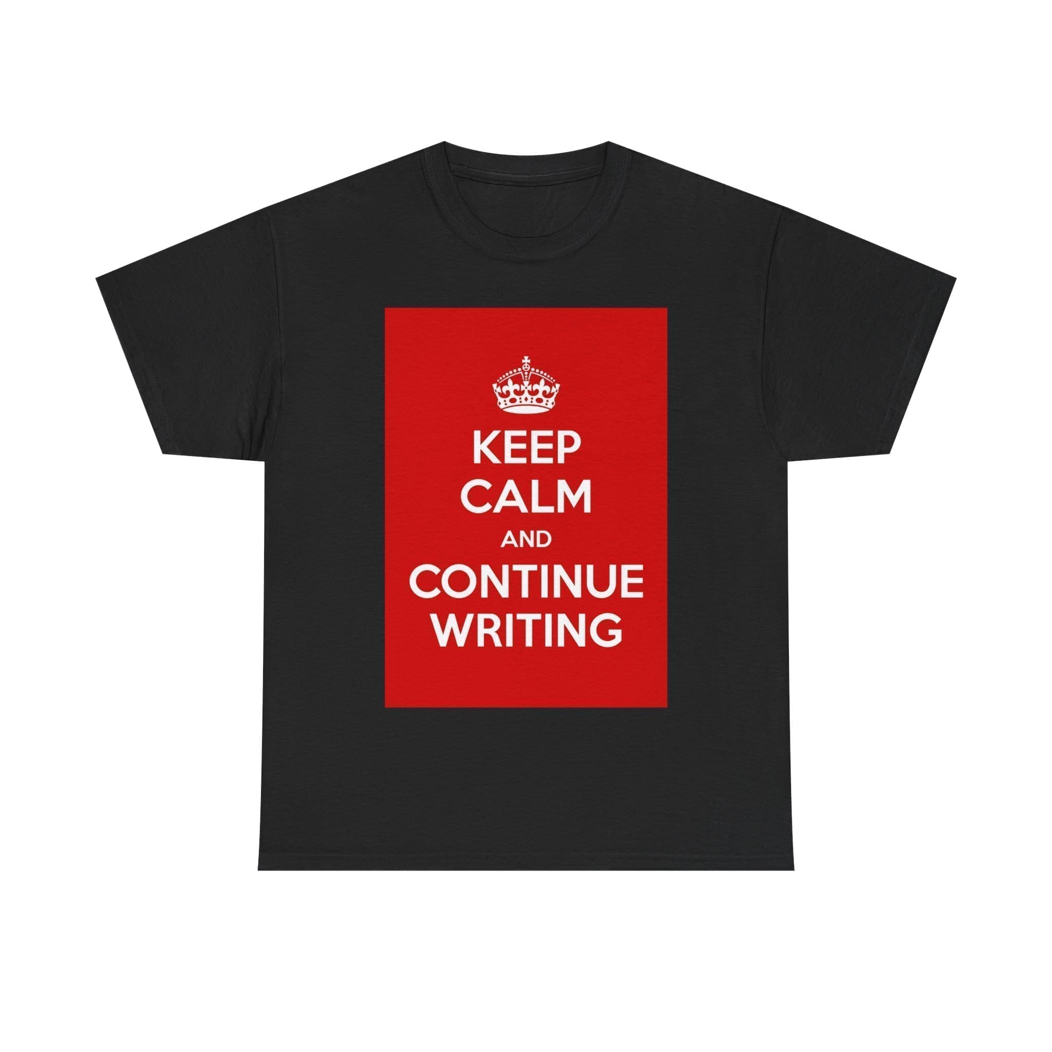 Keep Calm & continue writing unisex heavy cotton tee Black 5XL Keep Calm & continue writing unisex heavy cotton tee Black 5XL