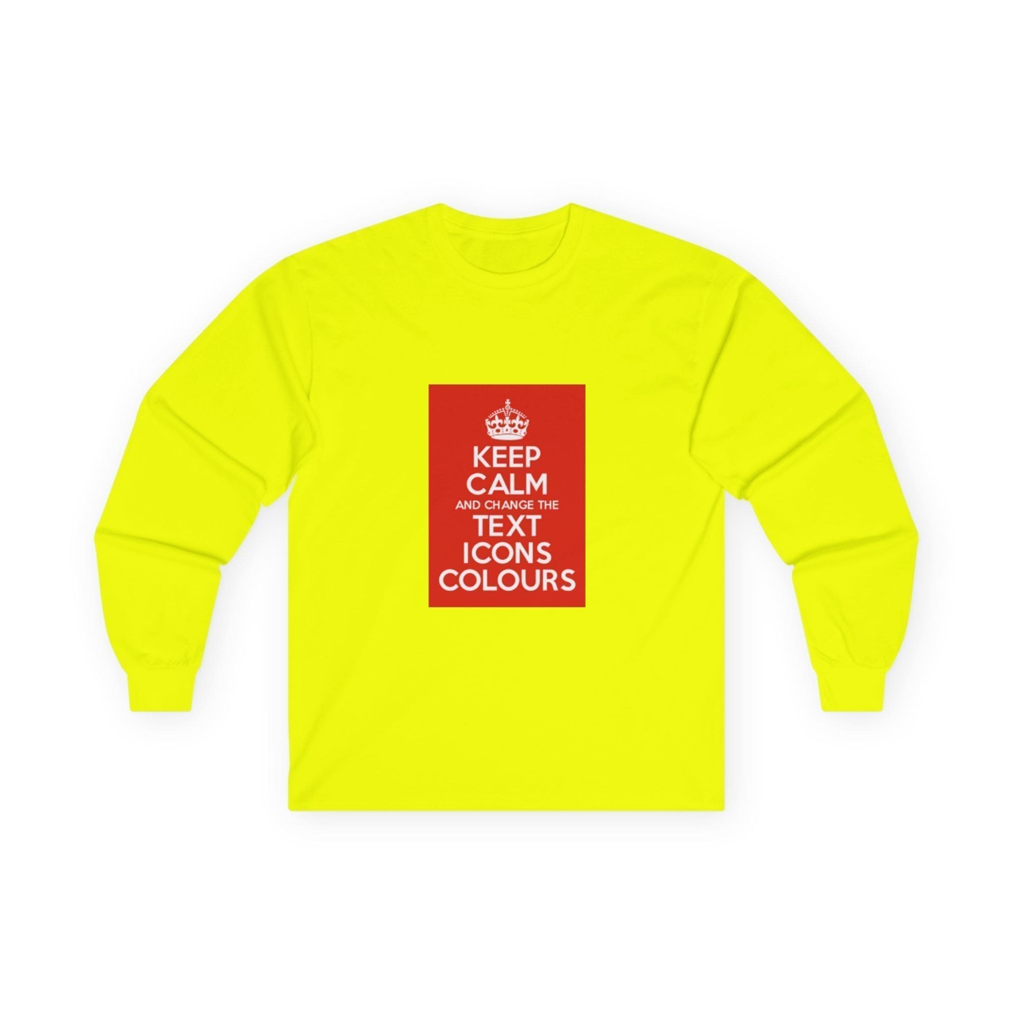 Keep Calm customizable long sleeve tee Safety Green 2XL Keep Calm customizable long sleeve tee Safety Green 2XL