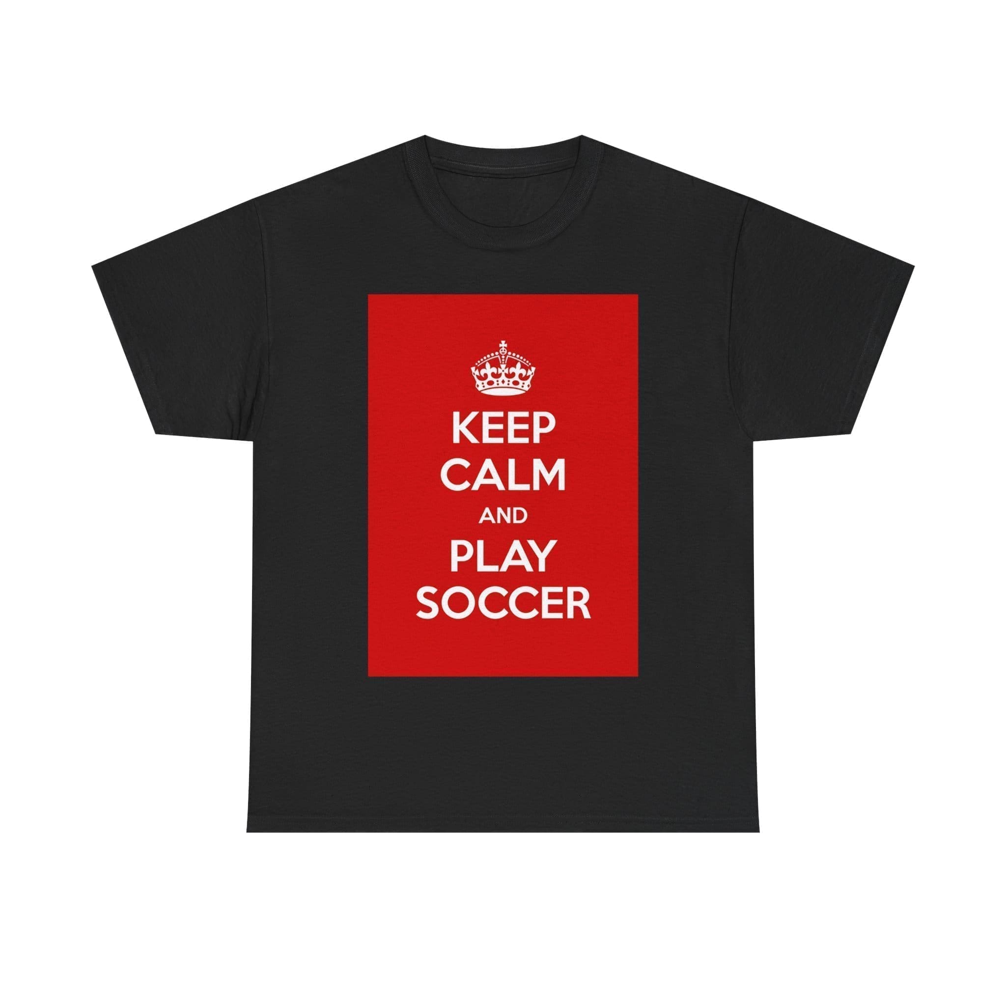 Keep Calm & play soccer unisex heavy cotton tee Black 5XL
