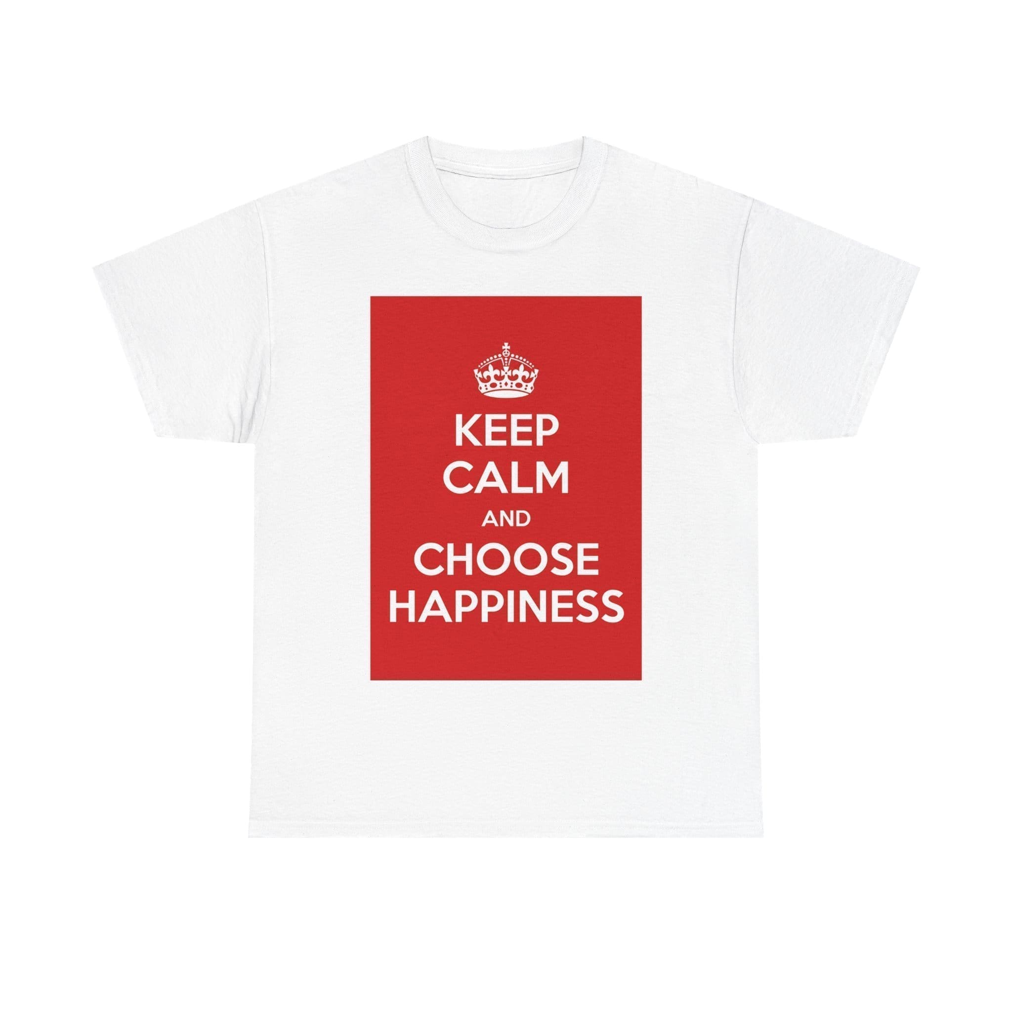 Keep Calm & choose hapiness unisex heavy cotton tee White 5XL