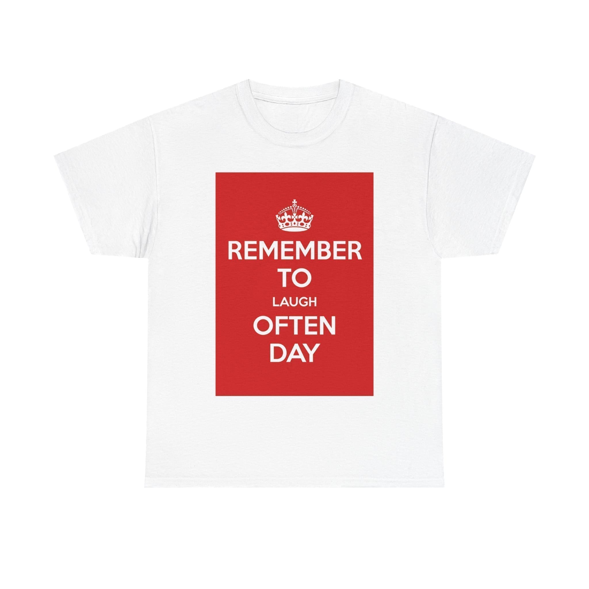 Remember to laugh often day unisex heavy cotton tee White 5XL