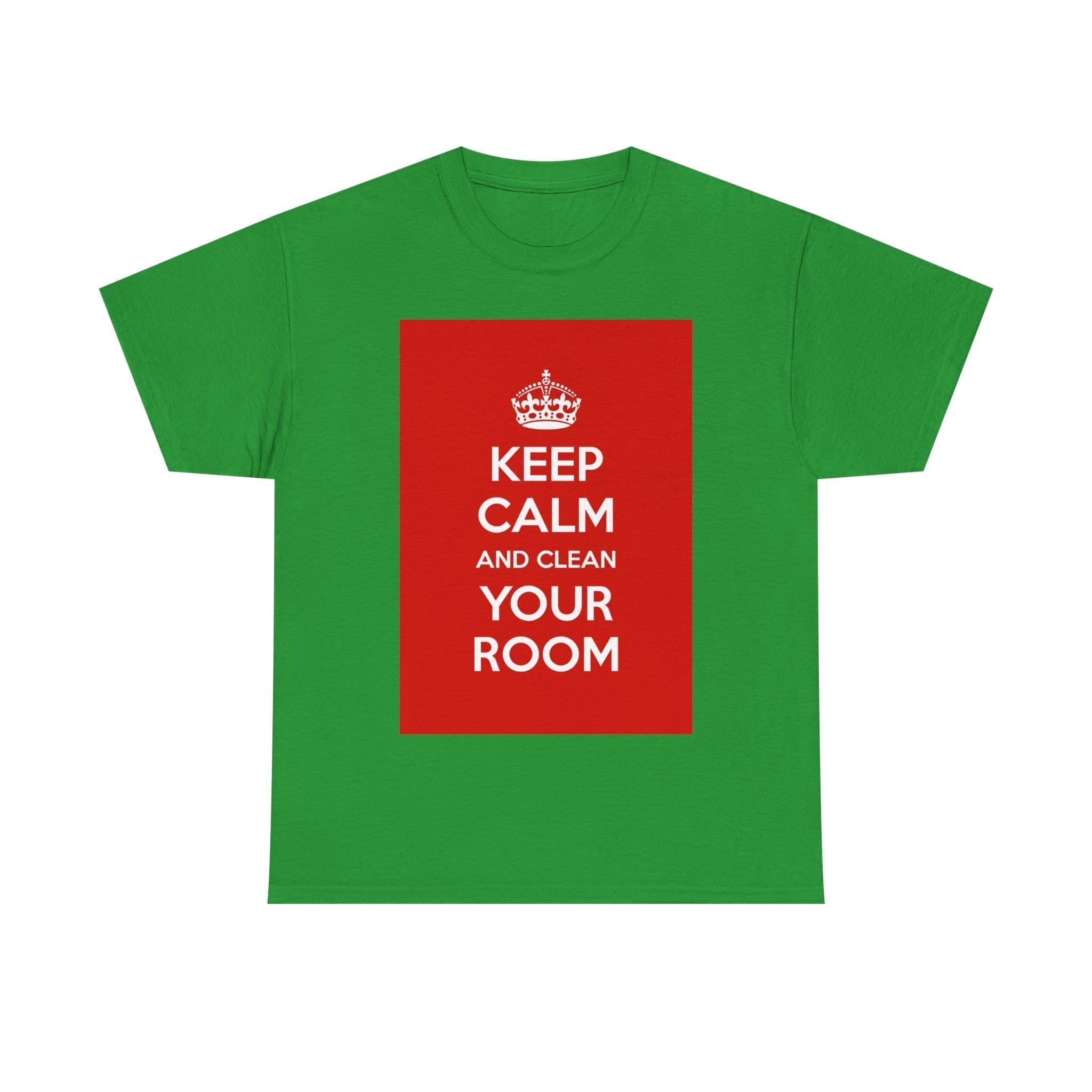 Keep Calm & clean your room unisex heavy cotton tee Irish Green 3XL