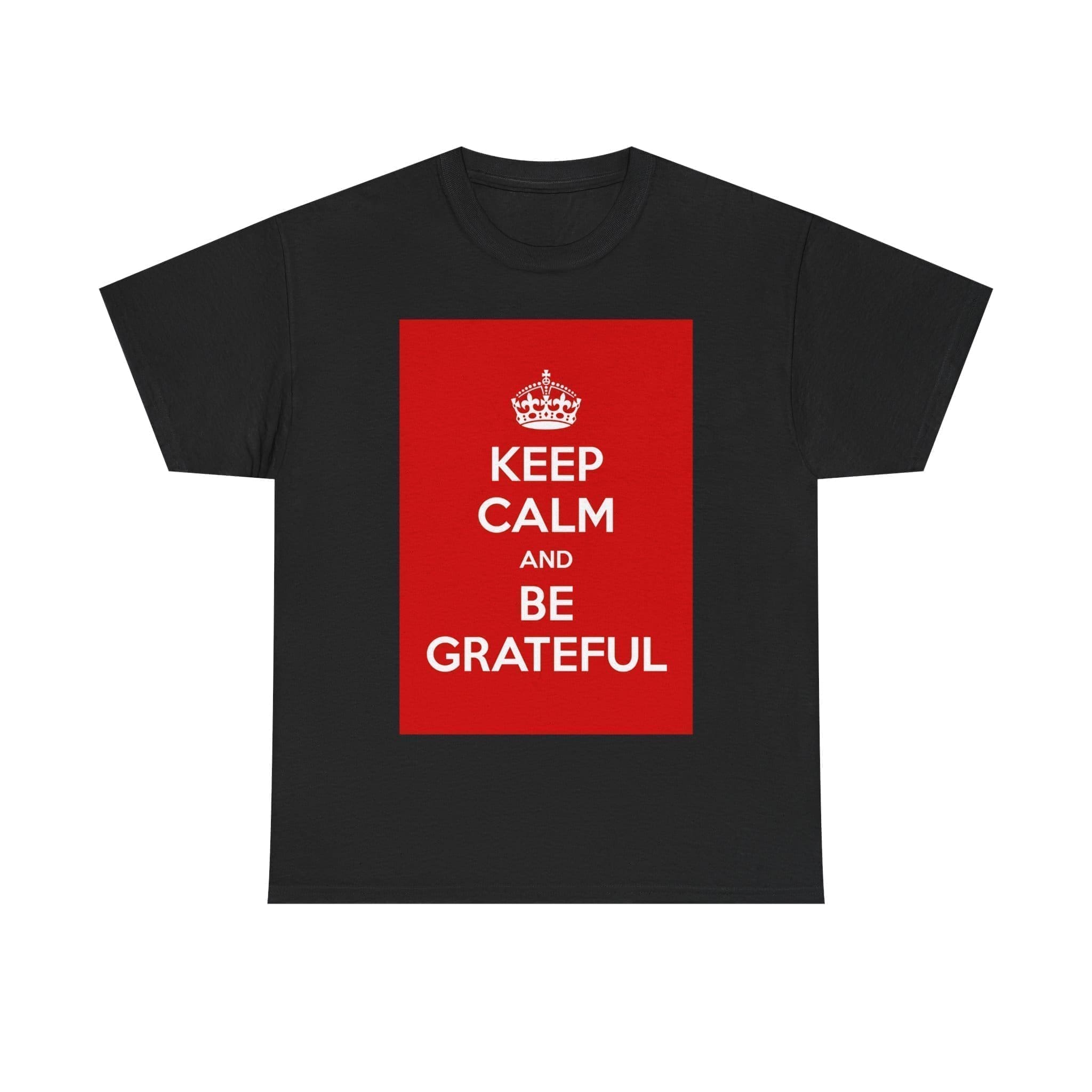 Keep Calm & be grateful unisex heavy cotton tee Black 5XL