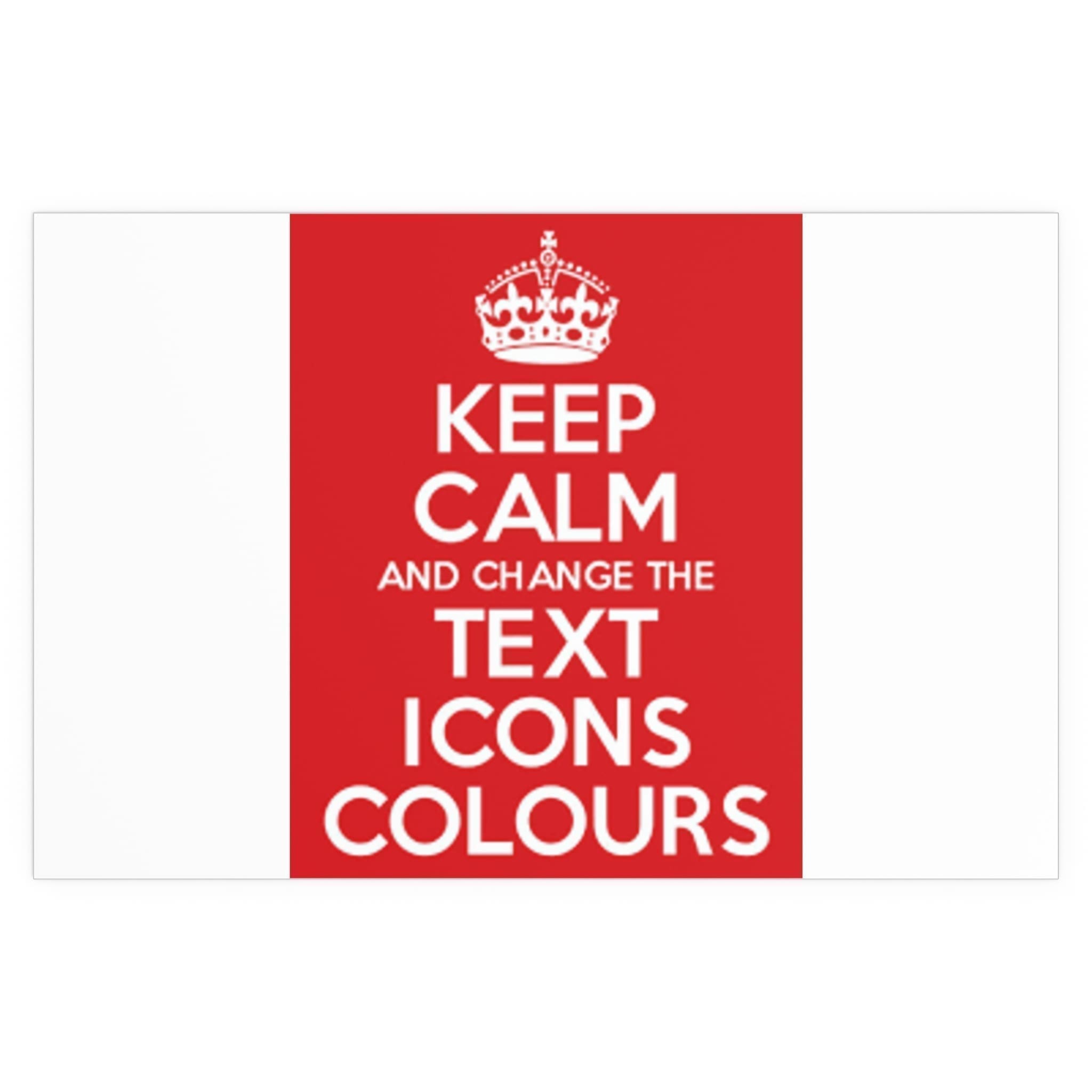Keep Calm Customizable Silk Poster  40" x 26" (Horizontal)